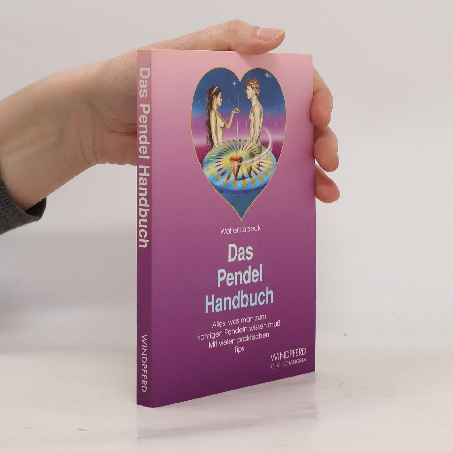 Walter Lübeck Das Pendel-Handbuch