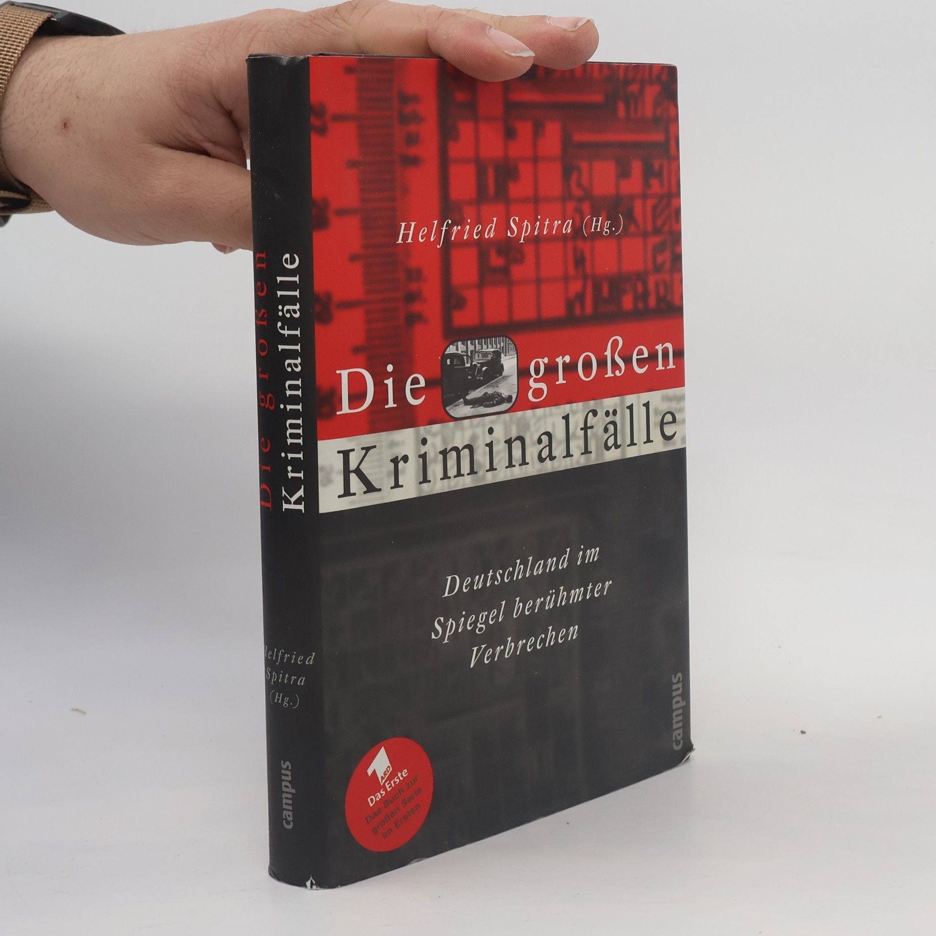 Helfried Spitra Die großen Kriminalfälle. Deutschland im Spiegel berühmter Verbrechen