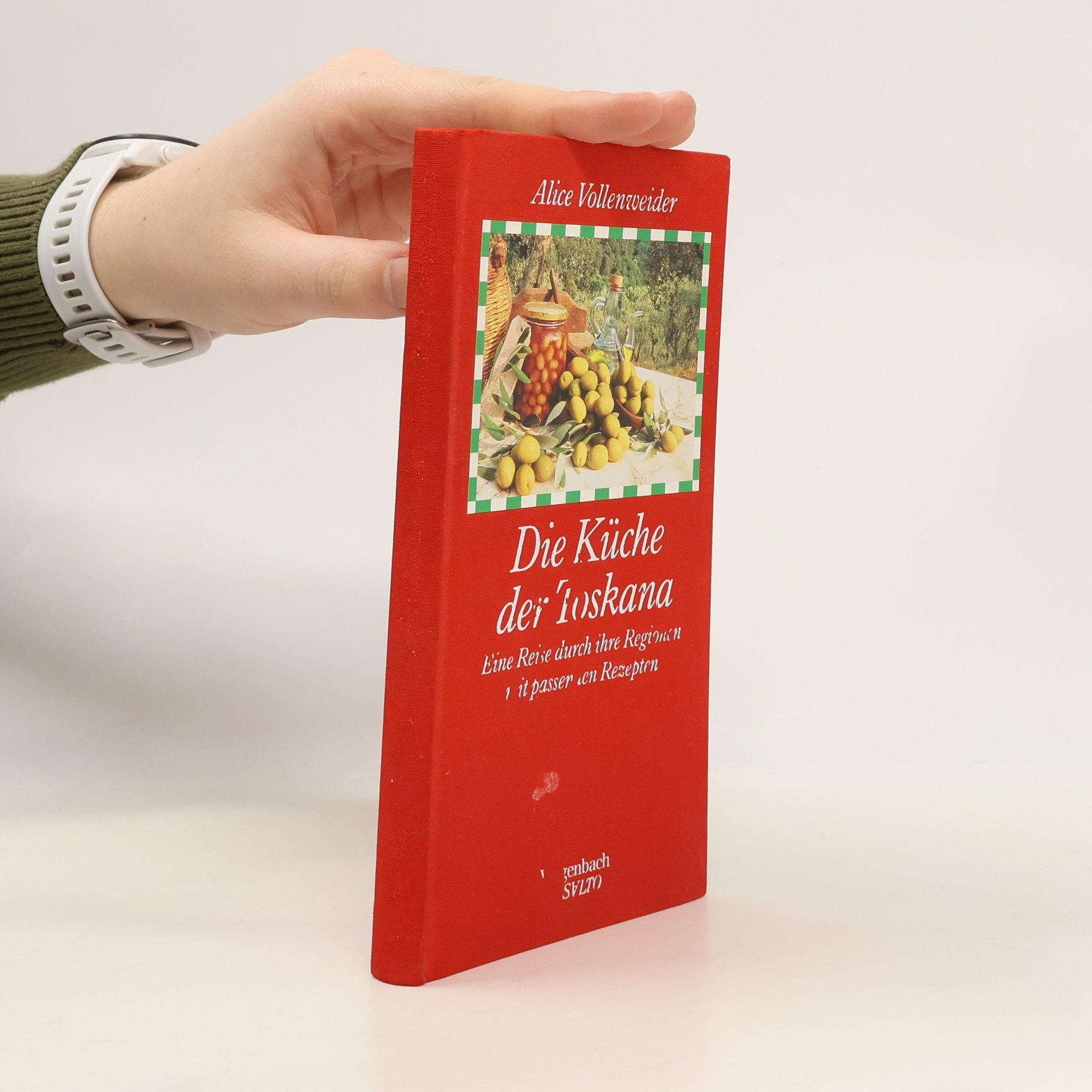 Alice Vollenweider Die Küche der Toskana. Eine Reise durch ihre Regionen. Mit passenden Rezepten.