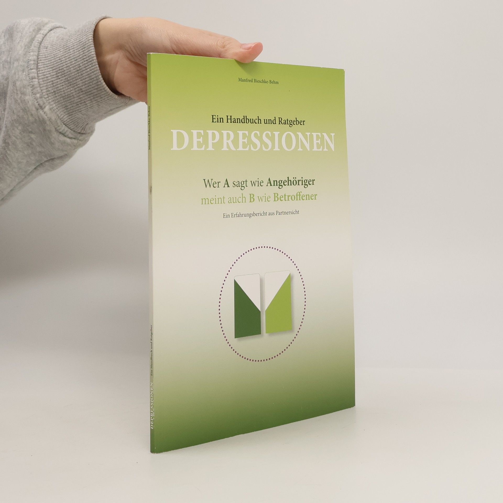 Manfred Bieschke-Behm Depressionen: Ein Handbuch und Ratgeber