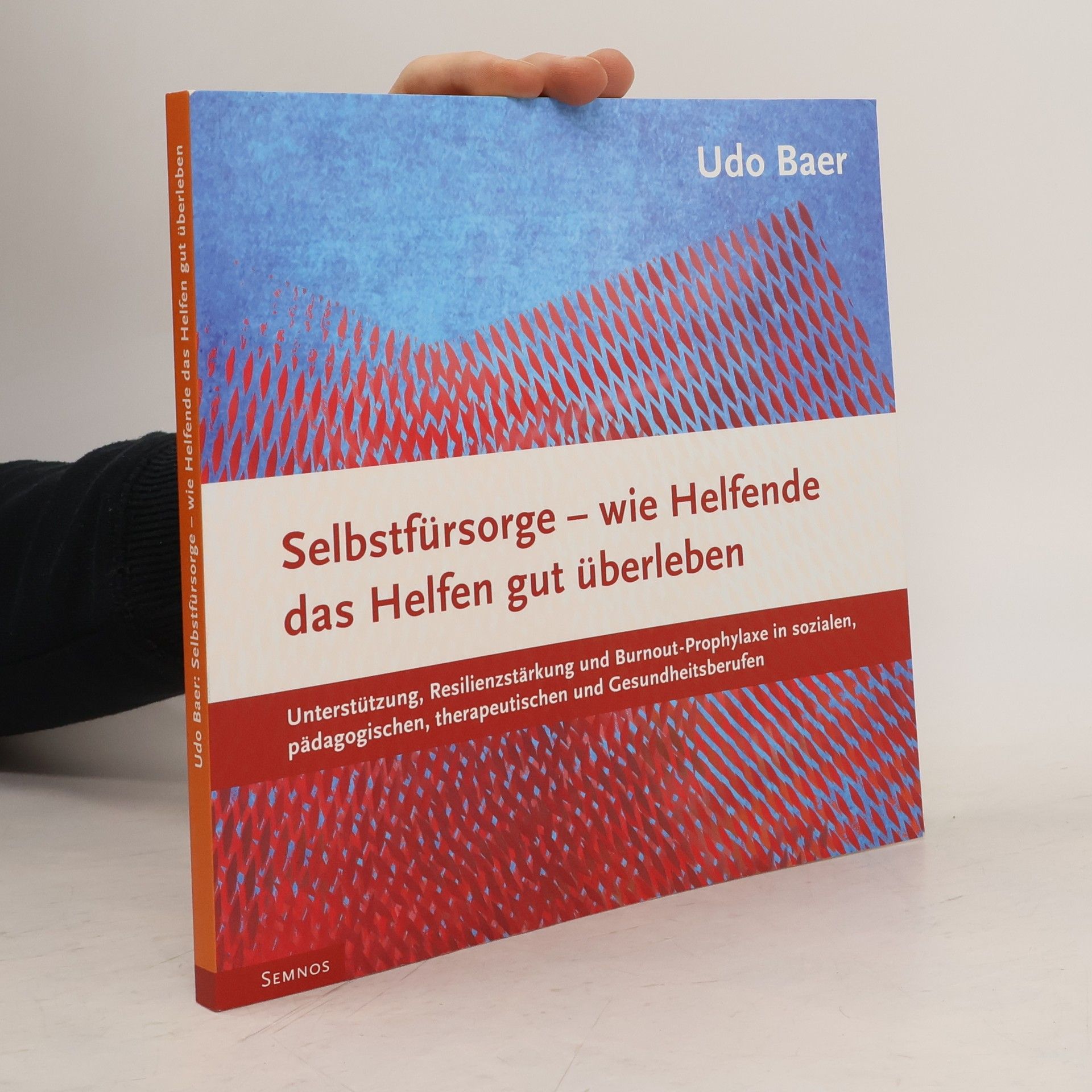 Udo Baer Selbstfürsorge - wie Helfende das Helfen gut überleben