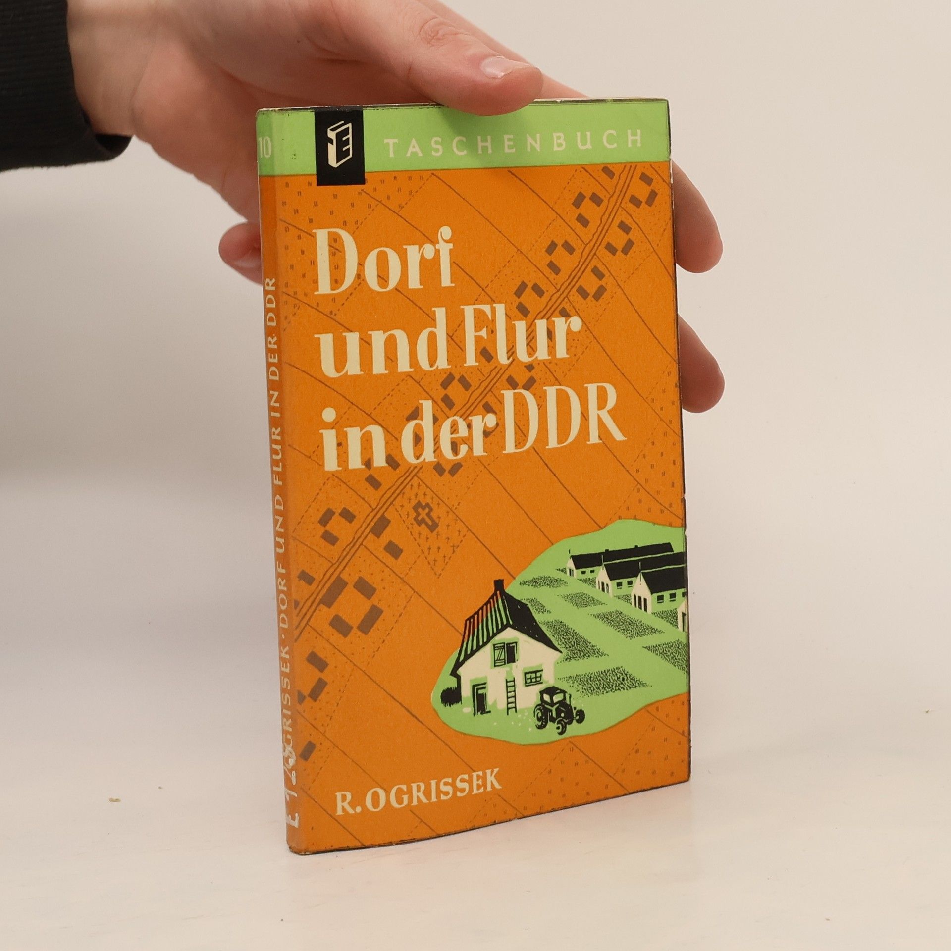 Rudi Ogrissek Dorf und Flur in der Deutschen Demokratischen Republik