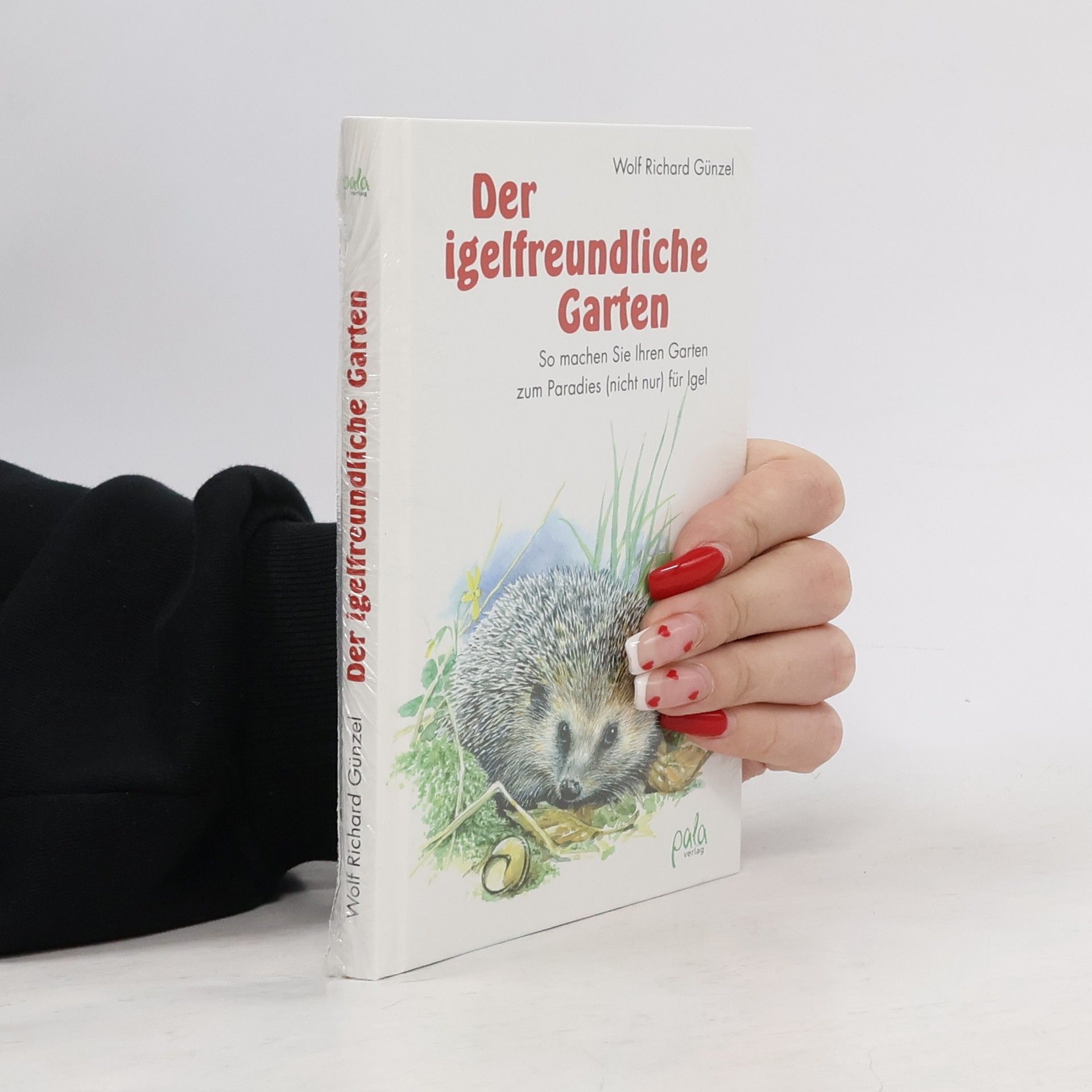 Wolf Richard Günzel Der igelfreundliche Garten