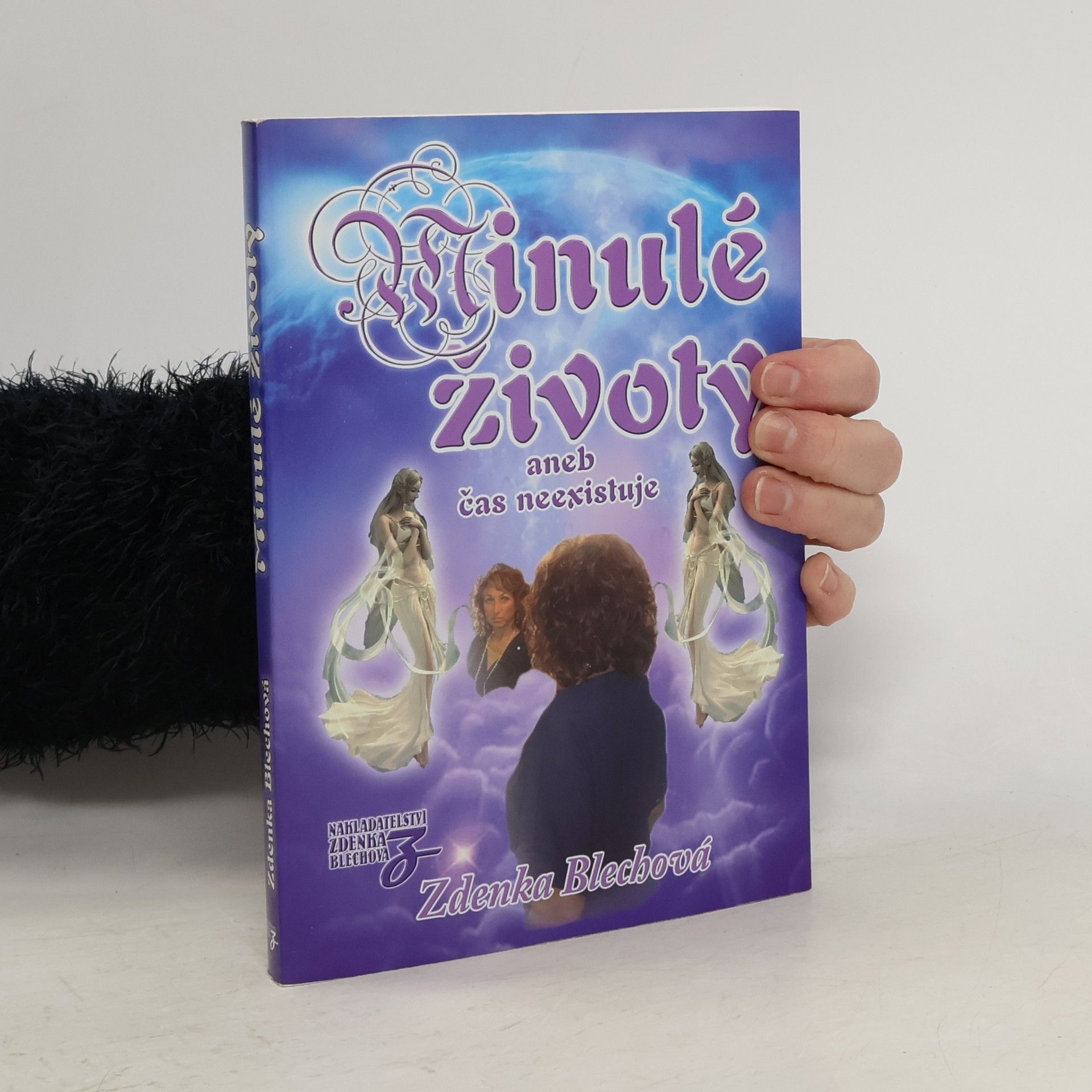 Zdenka Blechová Minulé životy aneb čas neexistuje