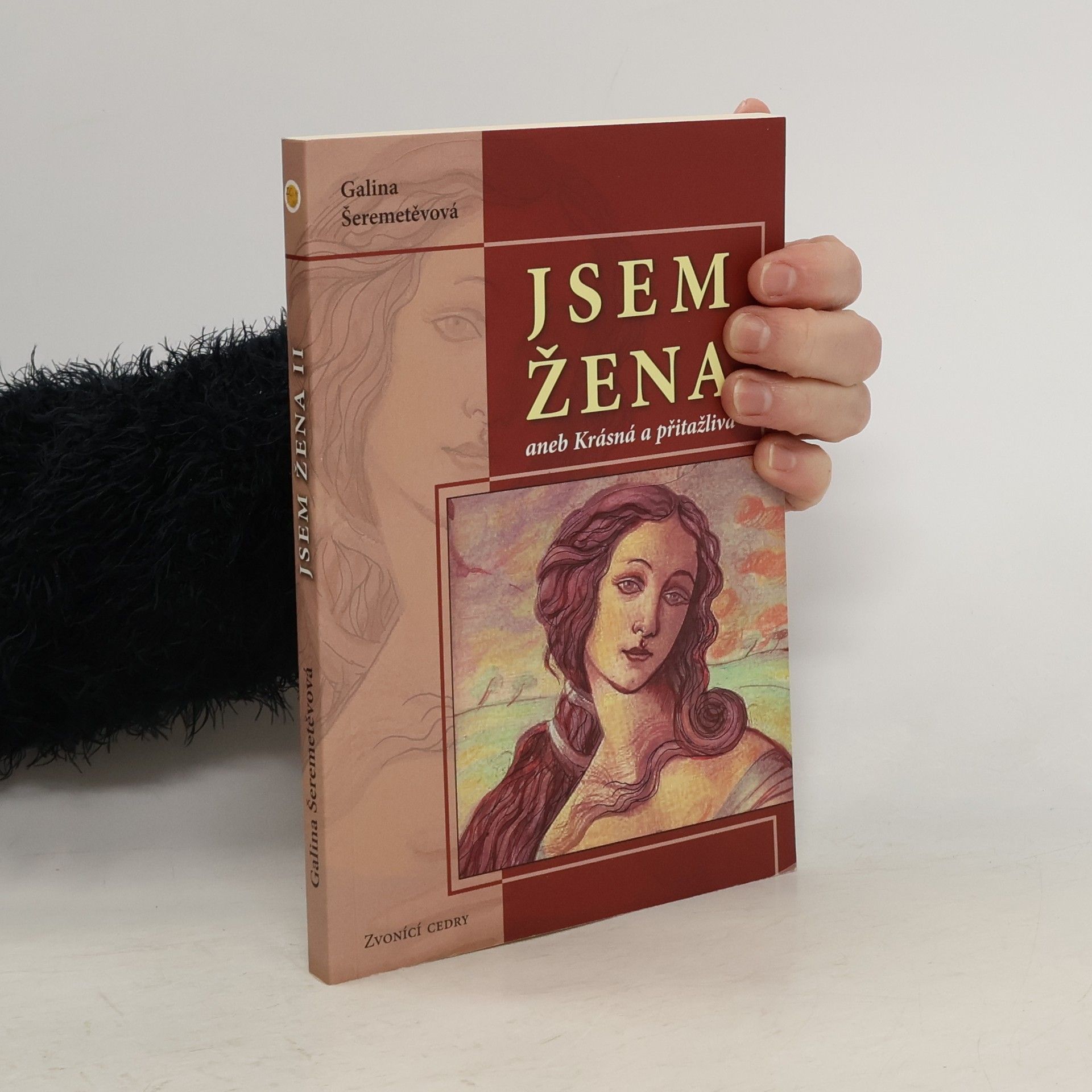 Galina Borisovna Šeremeteva Jsem žena, aneb, Krásná a přitažlivá