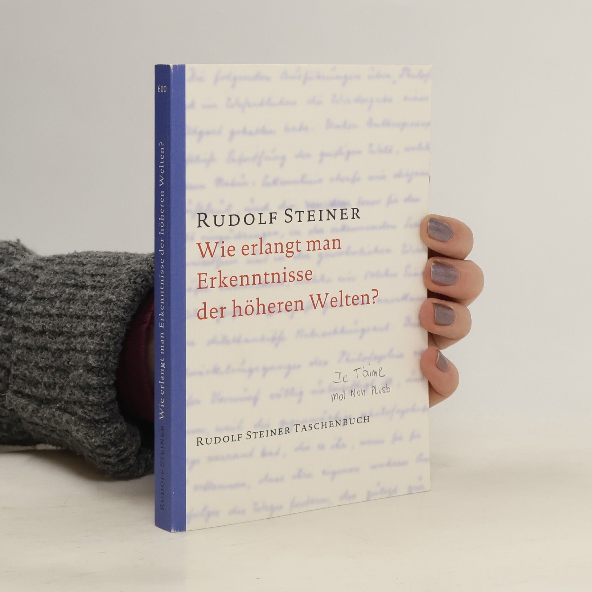 Rudolf Steiner Wie erlangt man Erkenntnisse der höheren Welten?