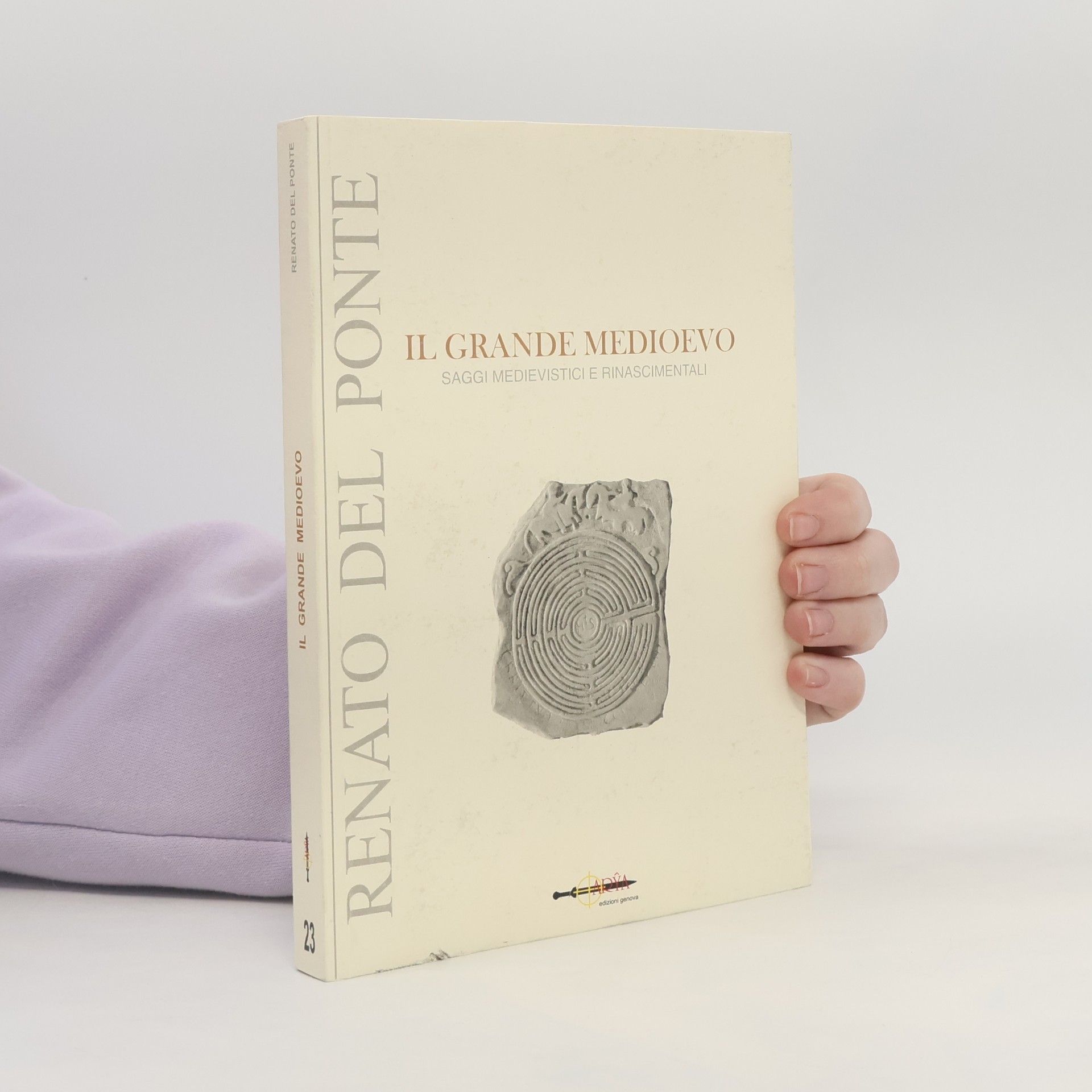 Renato Del Ponte Il grande Medioevo. Saggi medievistici e rinascimentali