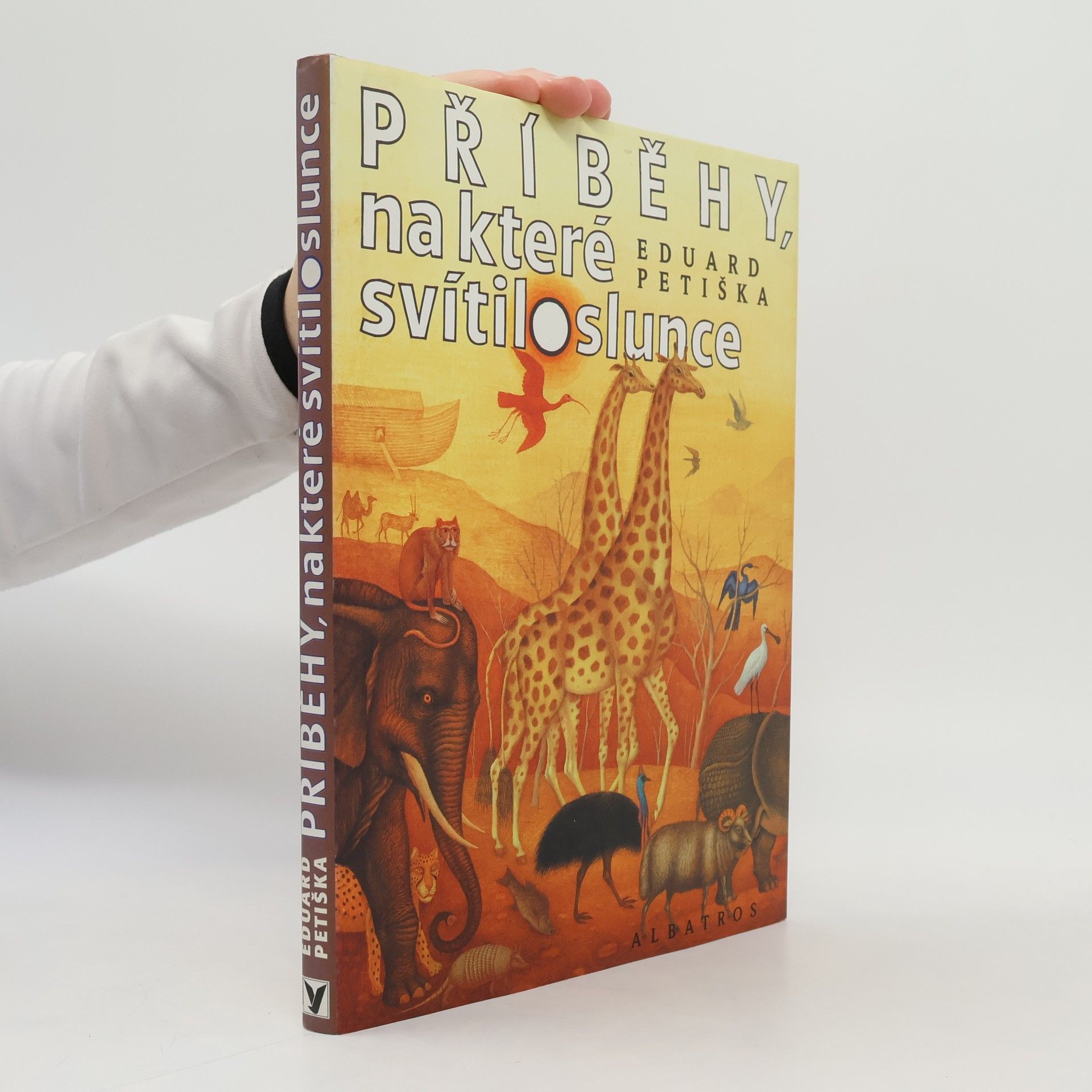 Eduard Petiška Příběhy, na které svítilo slunce: Báje a pověsti starého Egypta, Mezopotámie a Izraele
