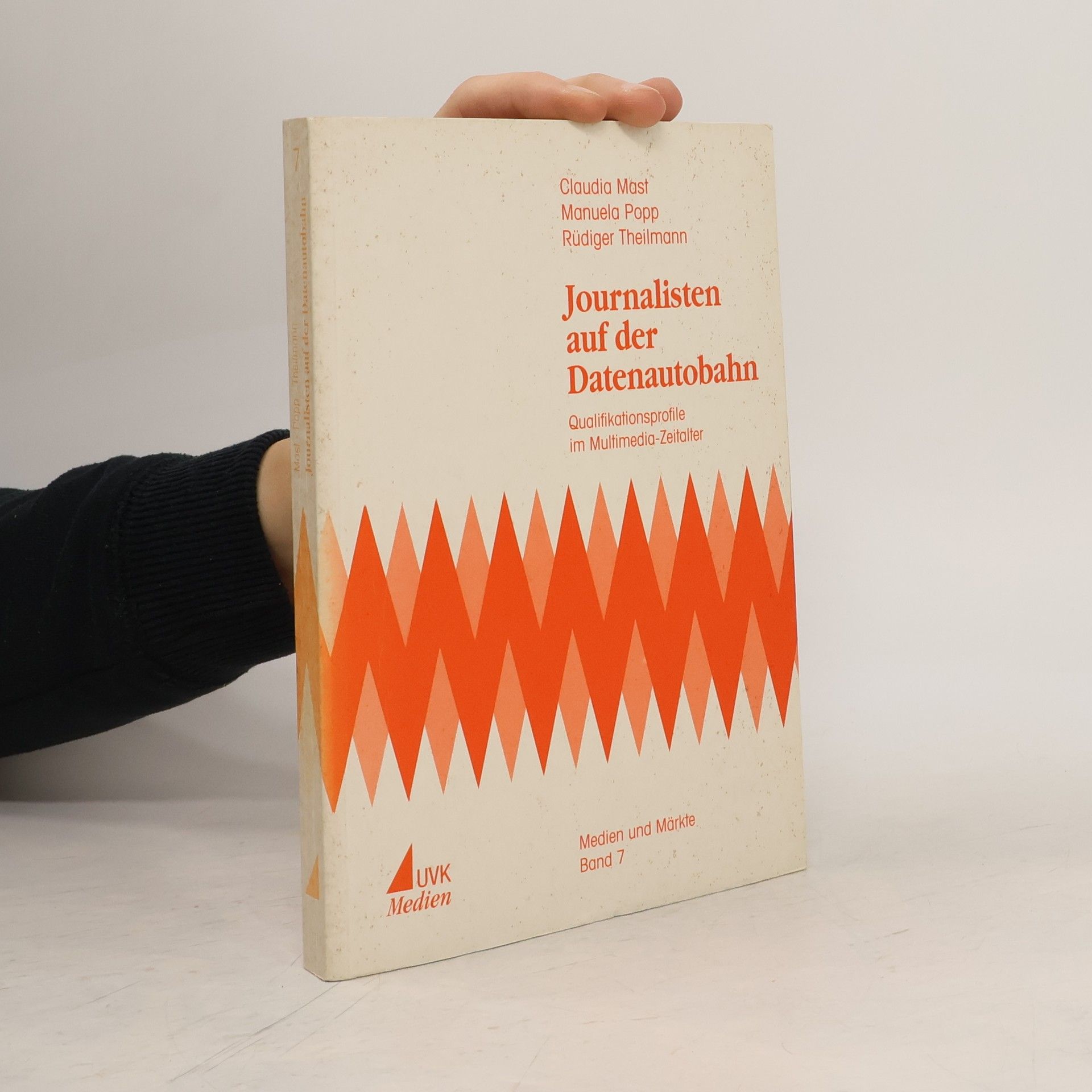 Claudia Mast Medien und Märkte - 7: Journalisten auf der Datenautobahn