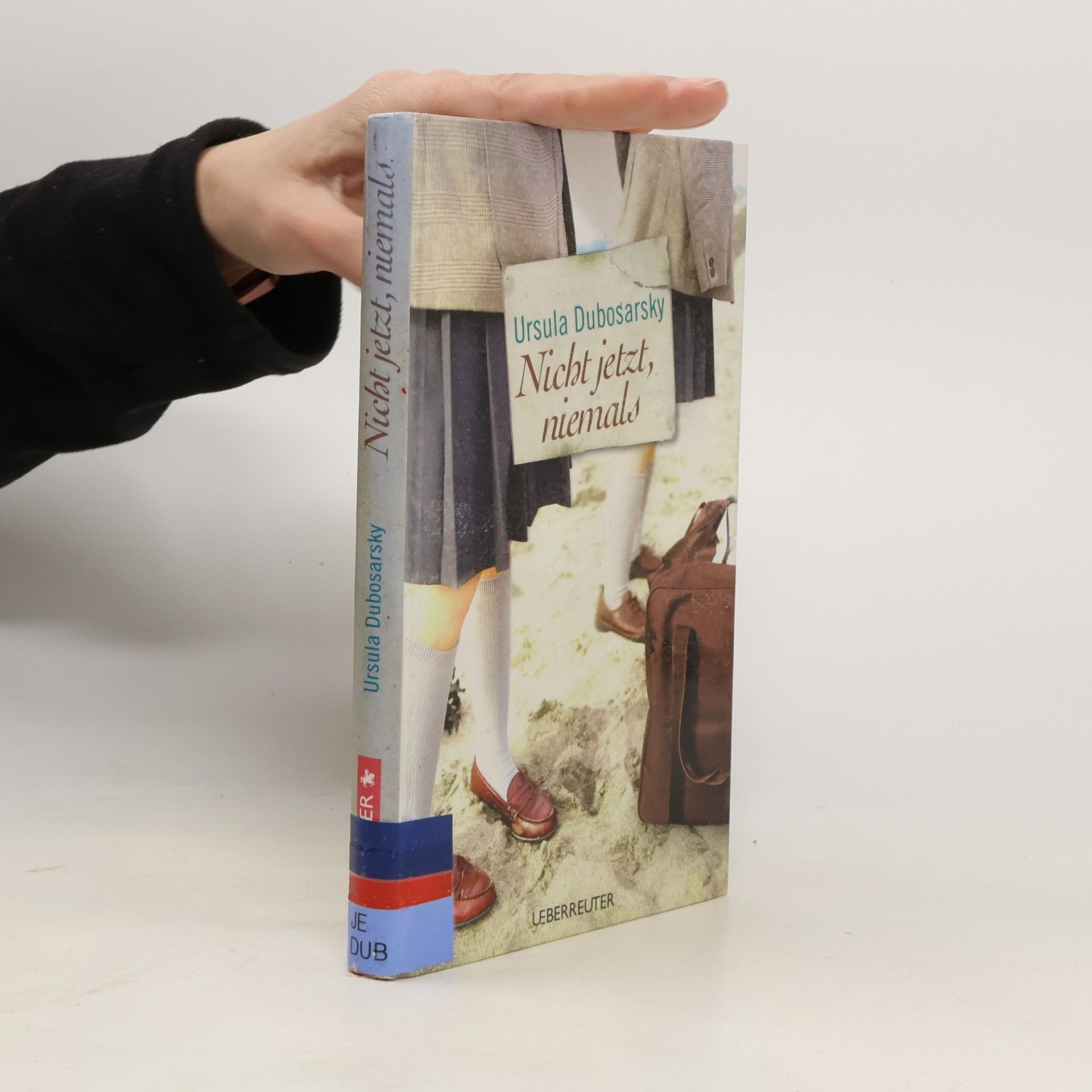 Ursula Dubosarsky Nicht jetzt, niemals