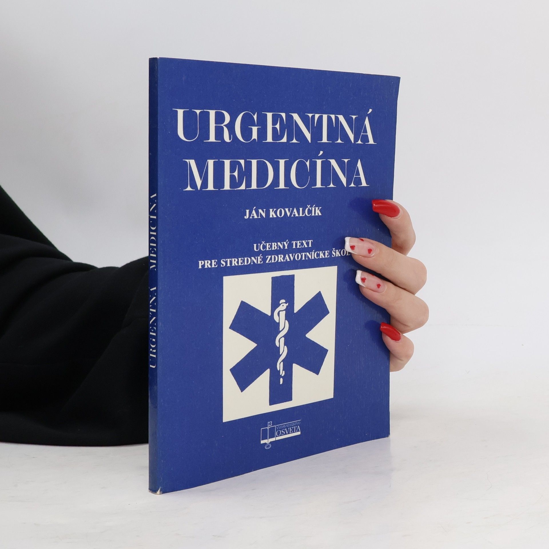 Ján Kovalčík Urgentná medicína : učebný text pre stredné zdravotnícke školy
