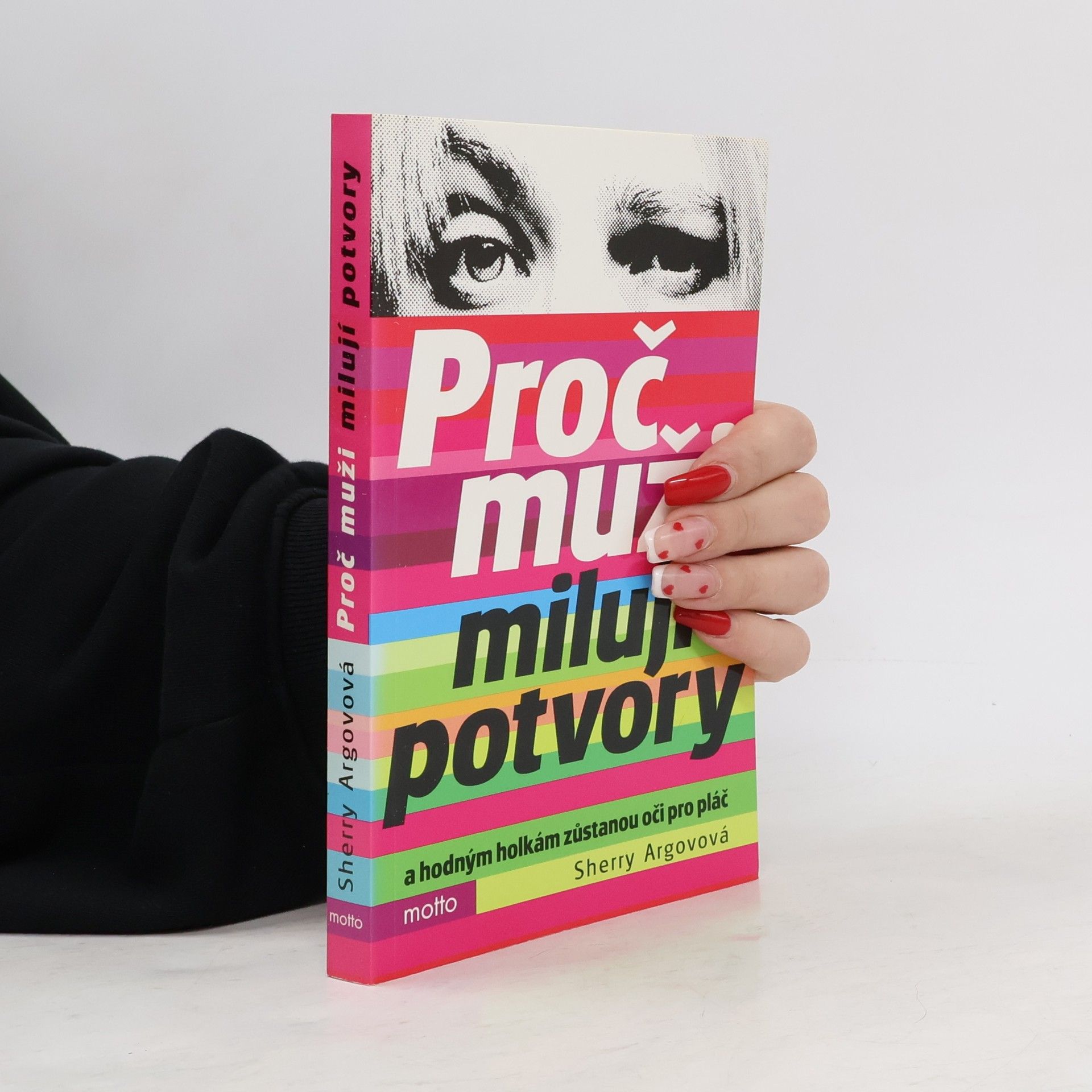 Sherry Argov Proč muži milují potvory a hodným holkám zůstanou oči pro pláč