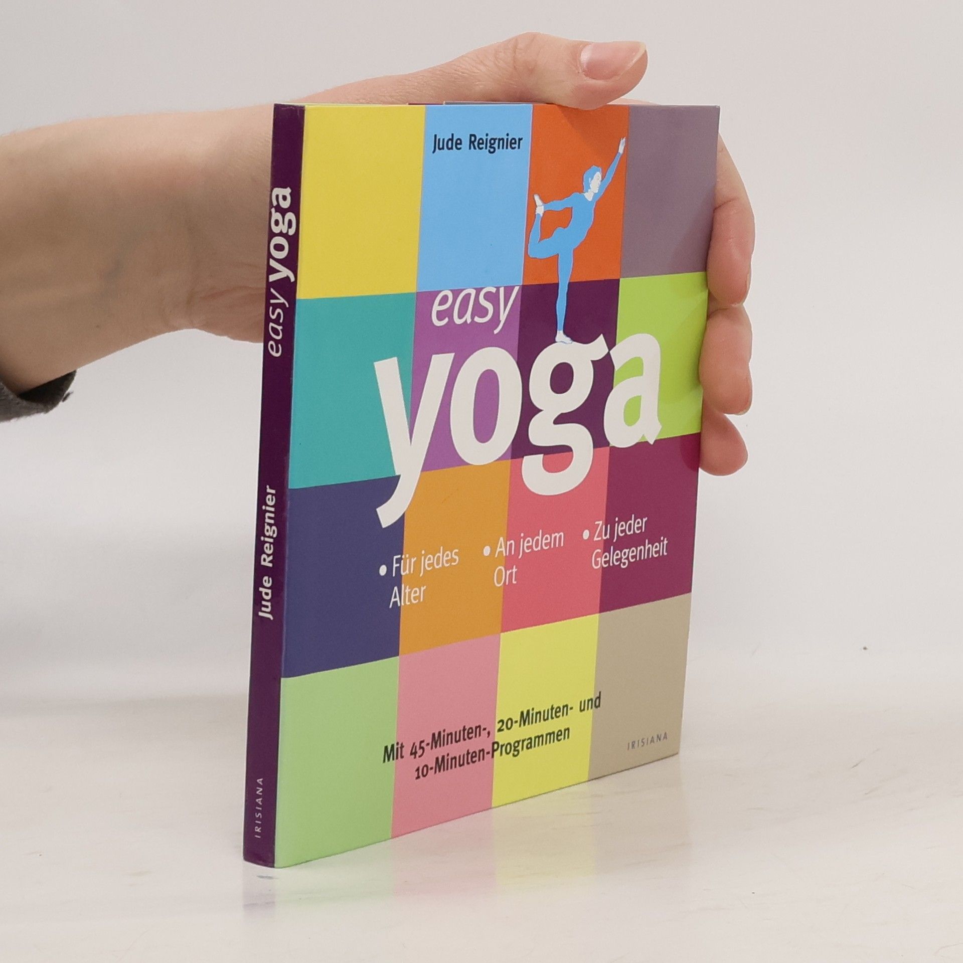 Jude Reignier Easy Yoga. Für jedes Alter. An jedem Ort. Zu jeder Gelegenheit