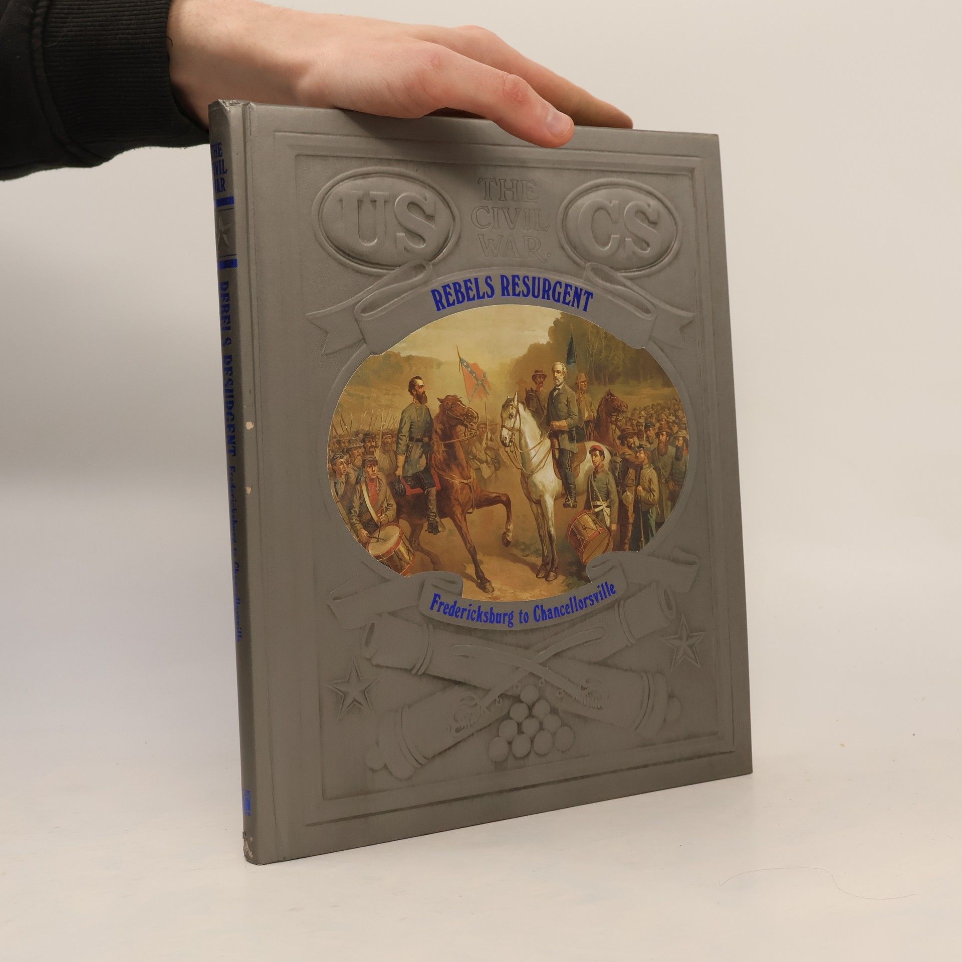 William K. Goolrick The Civil War: Rebels Resurgent