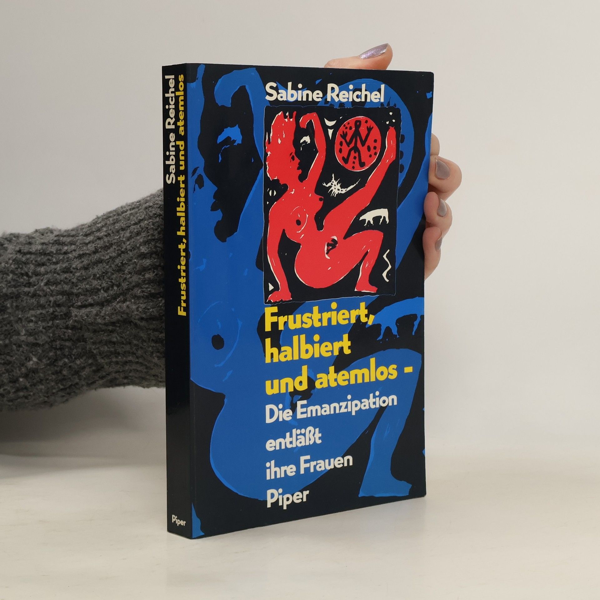 Sabine Reichel Frustriert, halbiert und atemlos