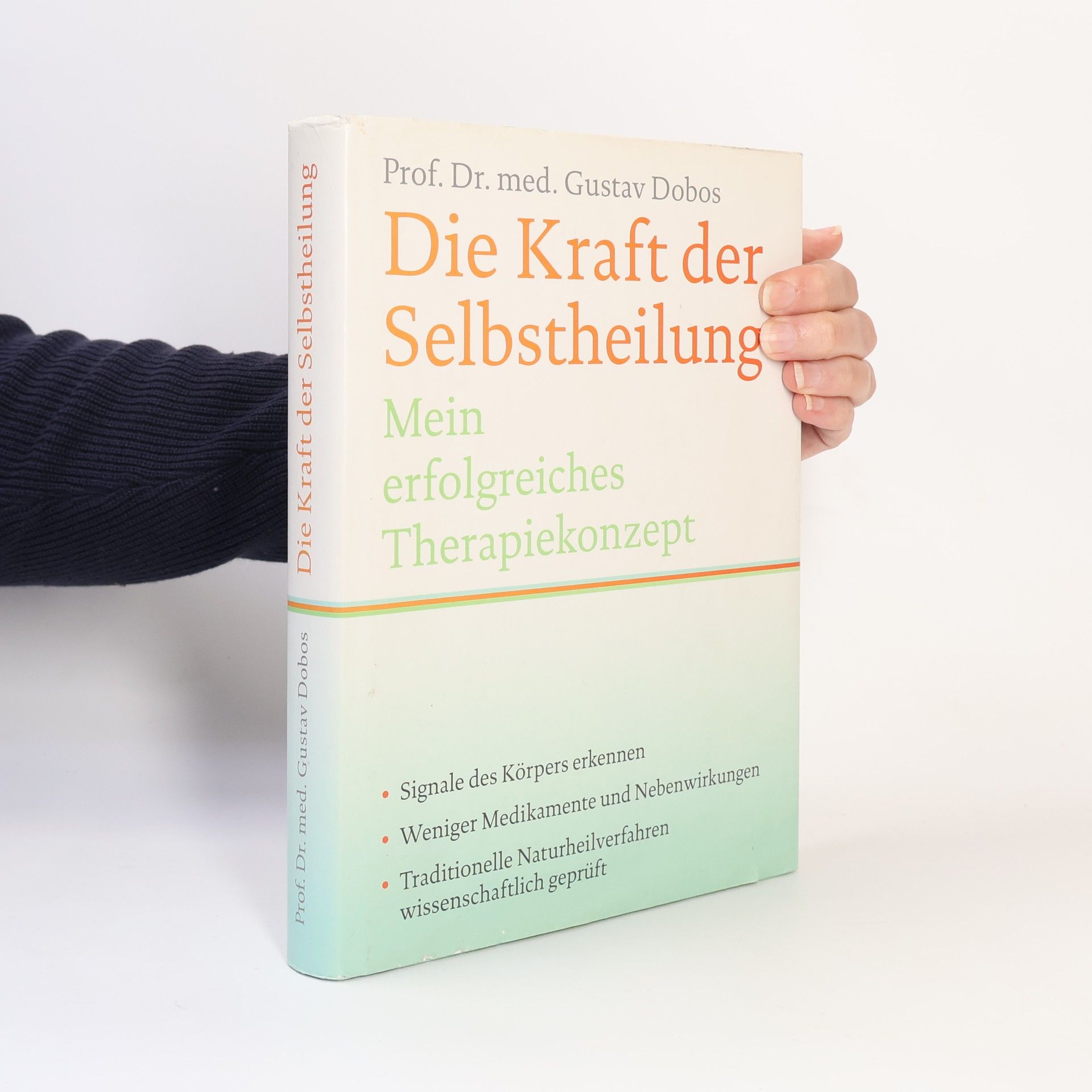 Gustav Dobos Die Kraft der Selbstheilung: Mein erfolgreiches Therapiekonzept