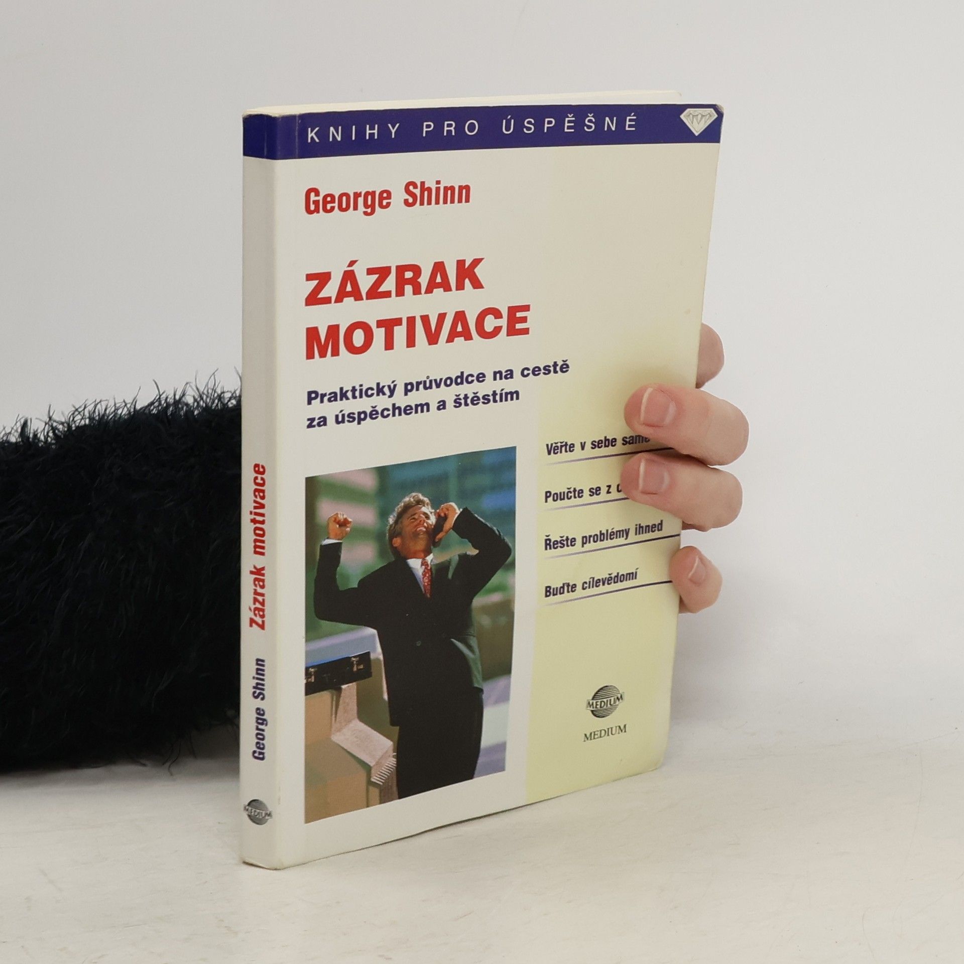 George Shinn Zázrak motivace : průvodce ke štěstí a úspěchu
