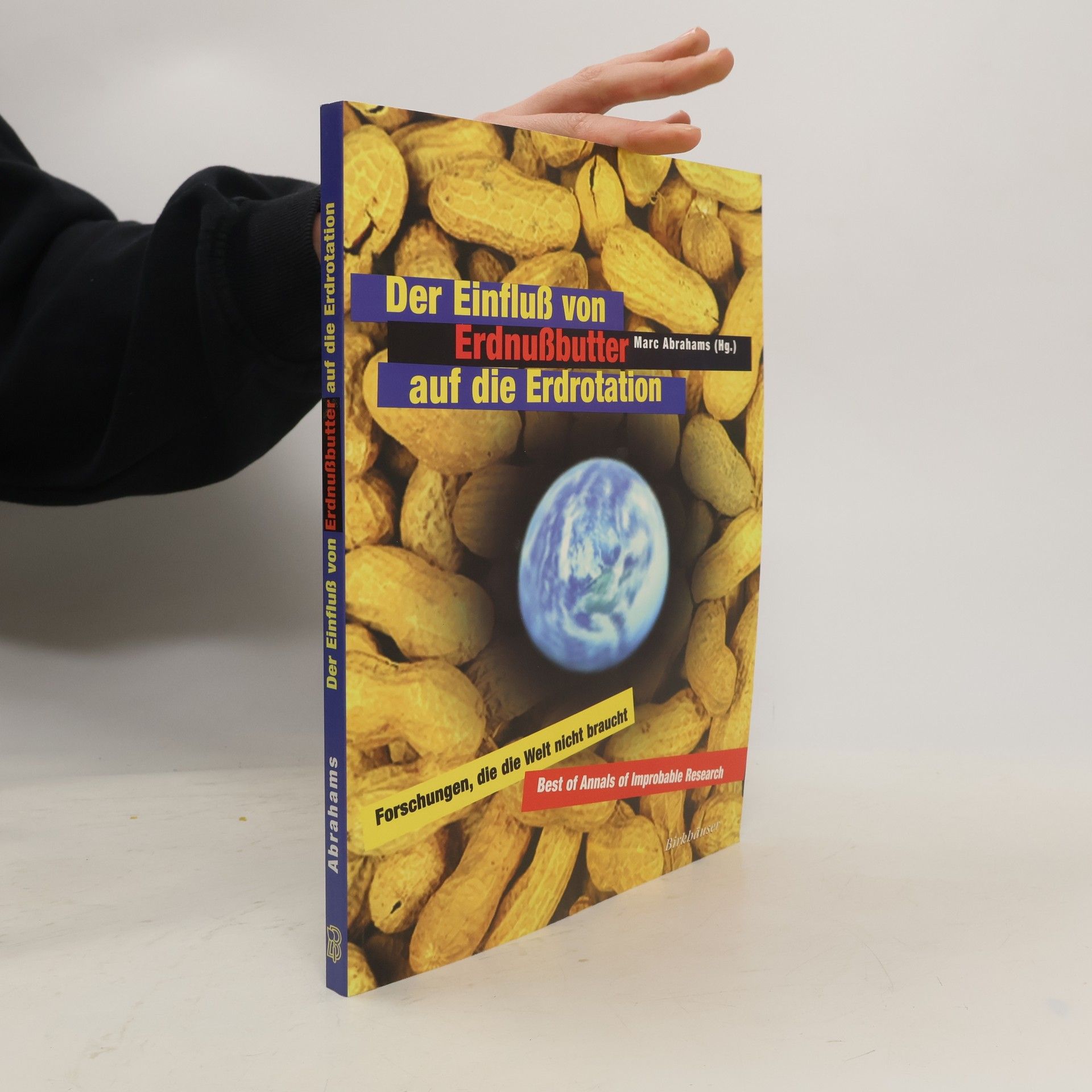 Mark Abrahams Der Einfluß von Erdnußbutter auf die Erdrotation - Forschungen, die die Welt nicht braucht