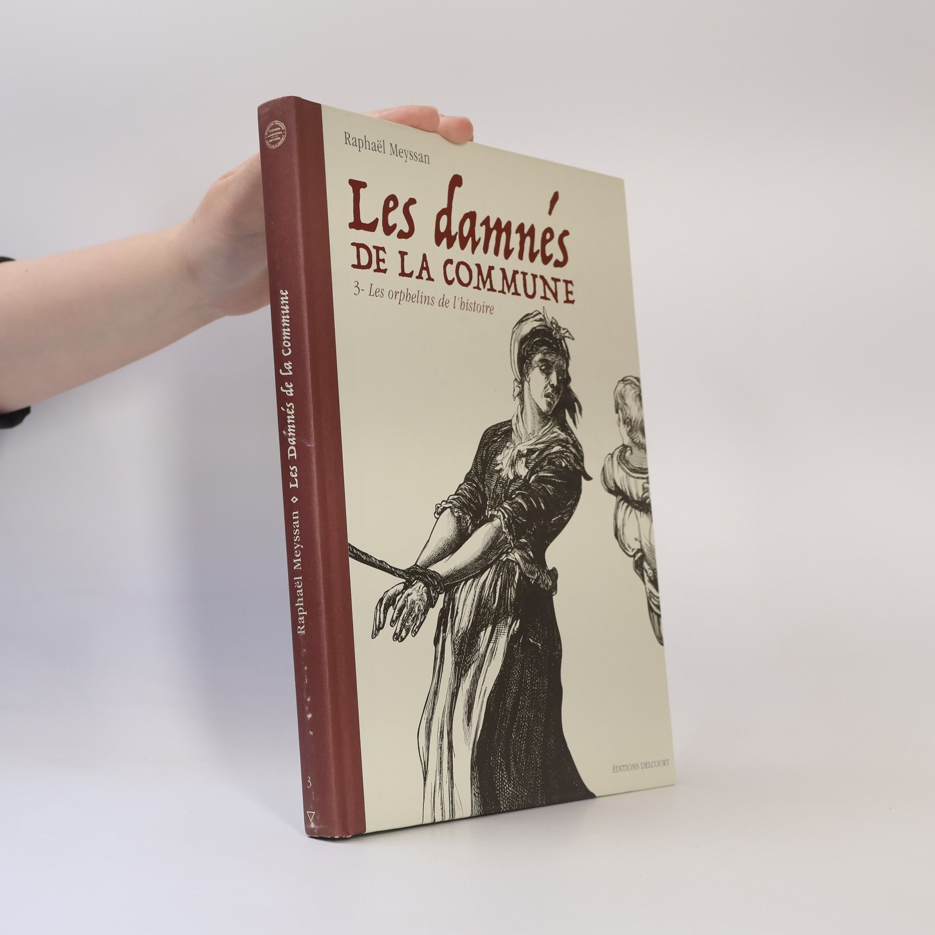 Raphaël Meyssan Les Damnés de la Commune - 3: Les Orphelins de l'Histoire