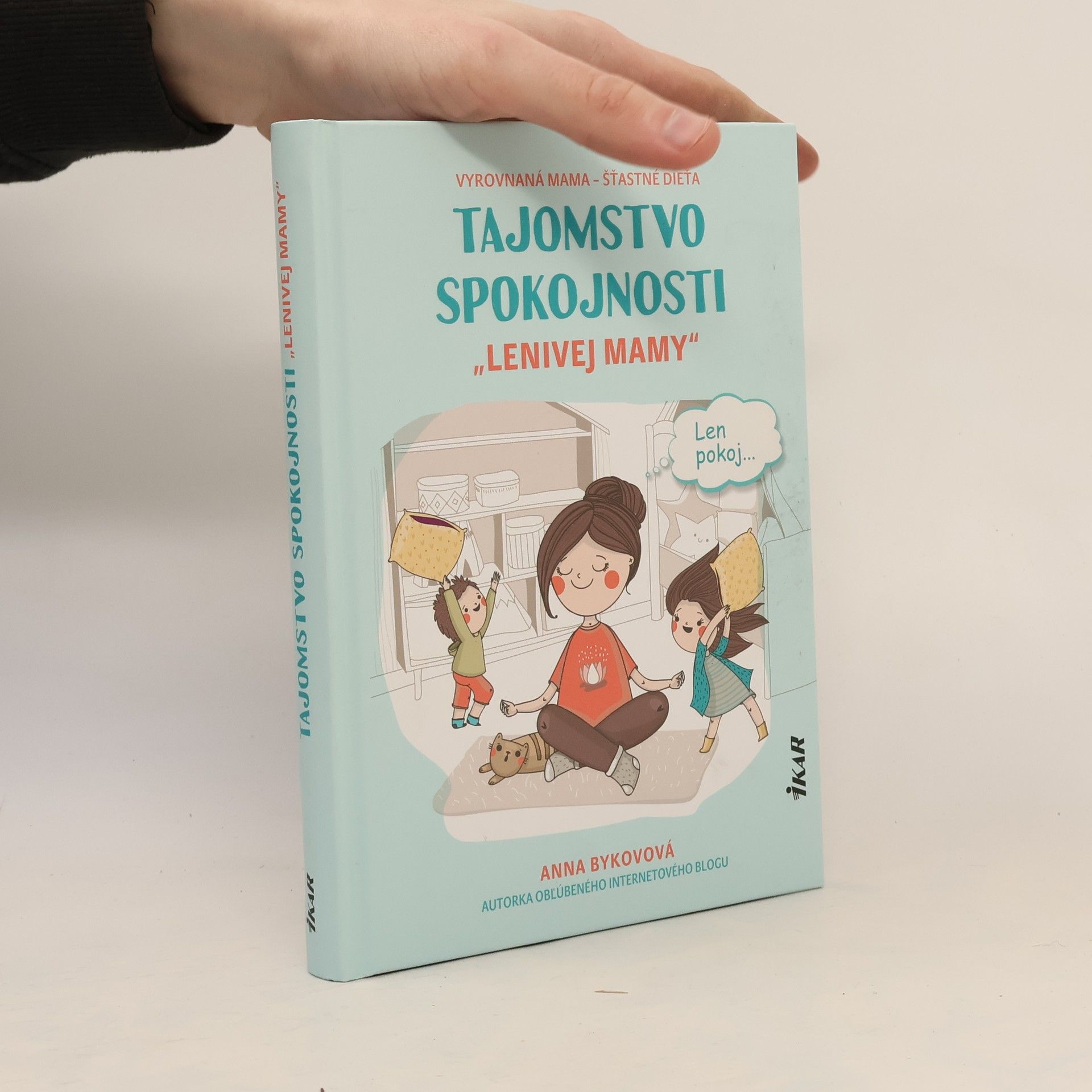 Anna Bykovová Tajomstvo spokojnosti „lenivej mamy"