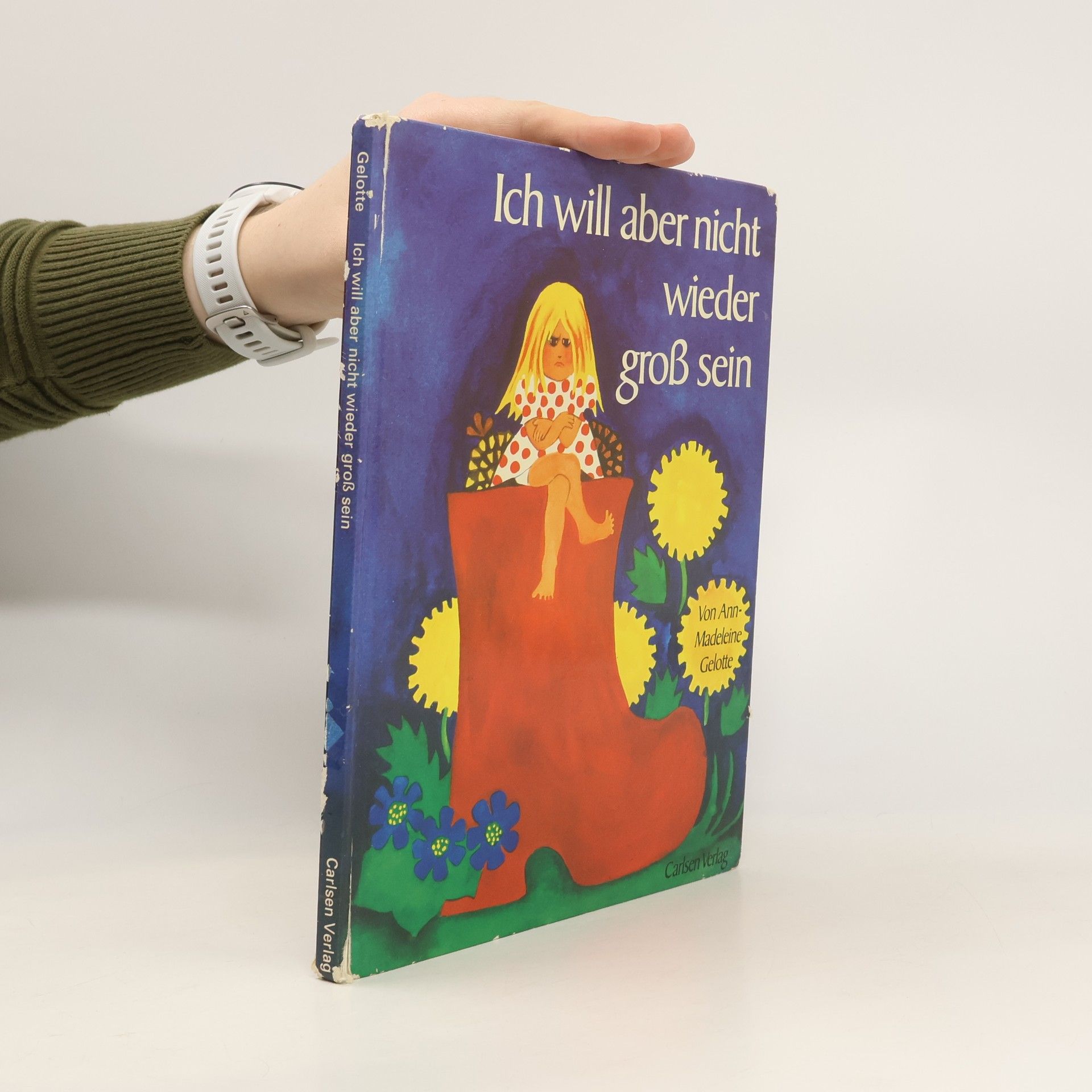 Ann- Madeleine Gelotte Ich will aber nicht wieder gross sein