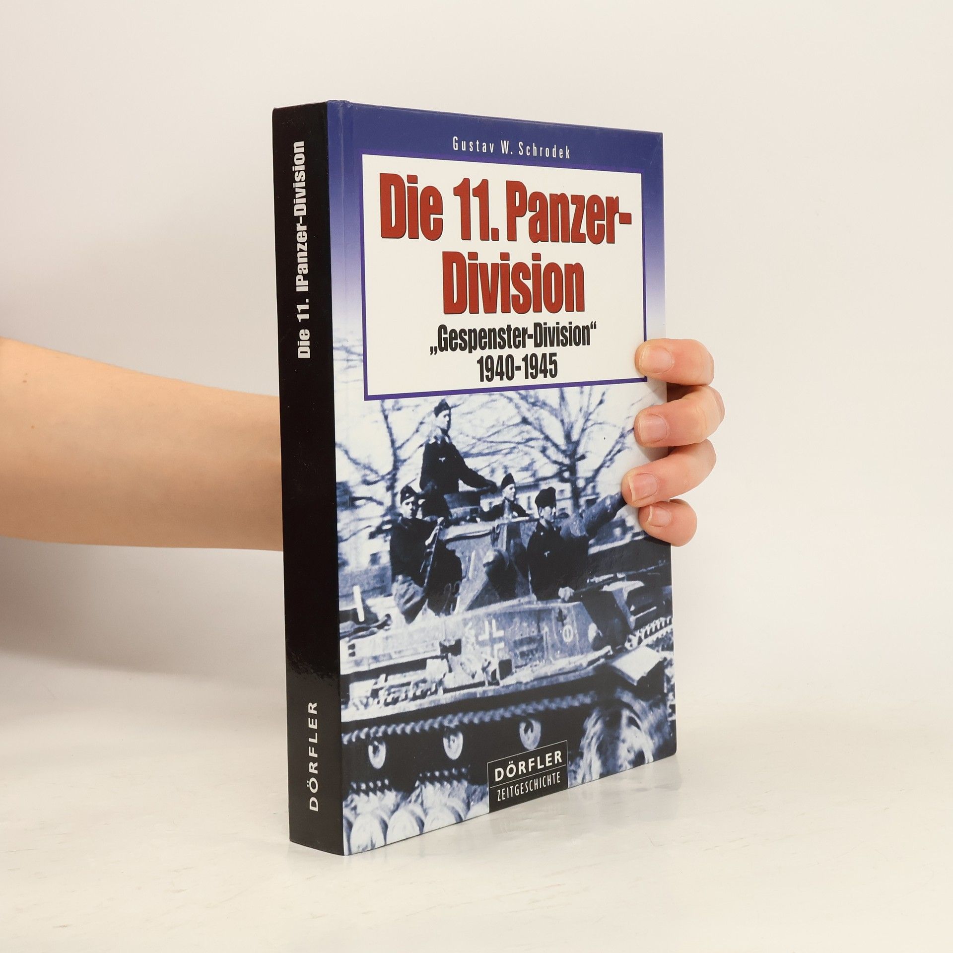 Gustav W. Schrodek Die 11. Panzer-Division