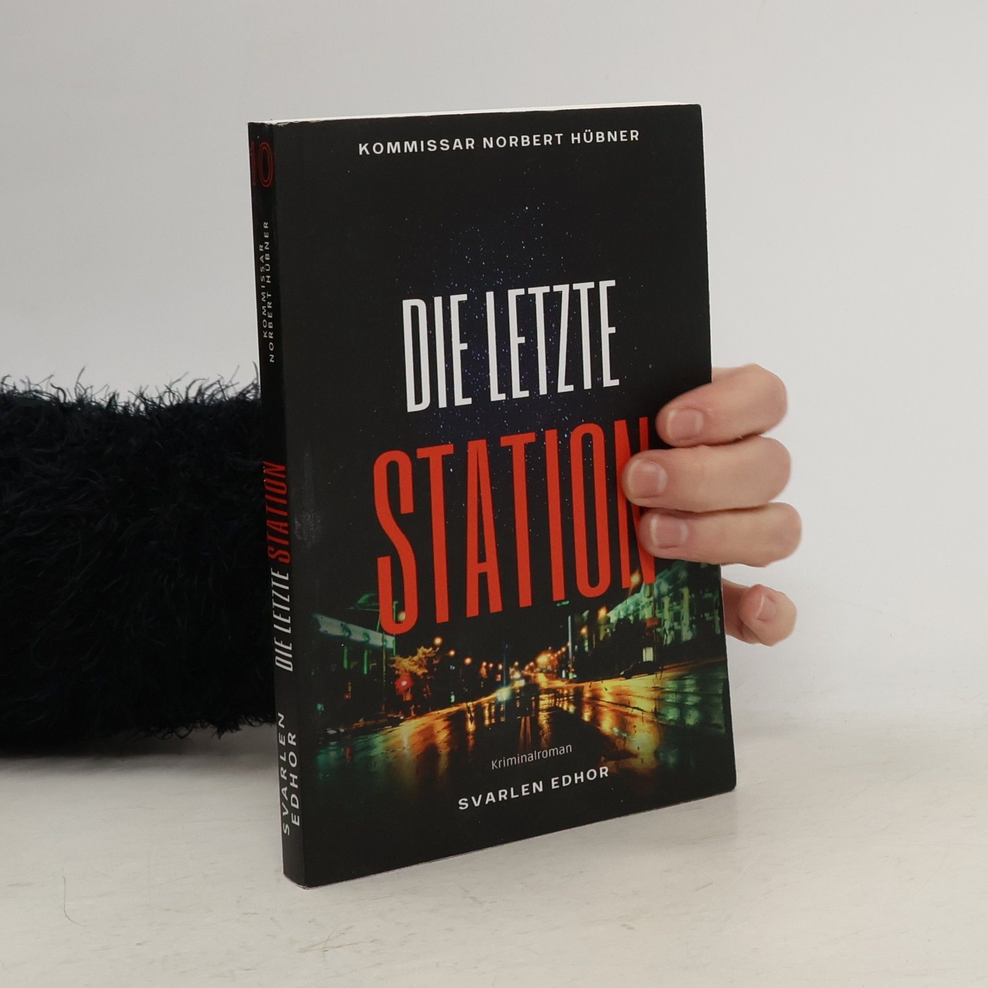 Svarlen Edhor Kommissar Norbert Hübner - 10: Die Letzte Station