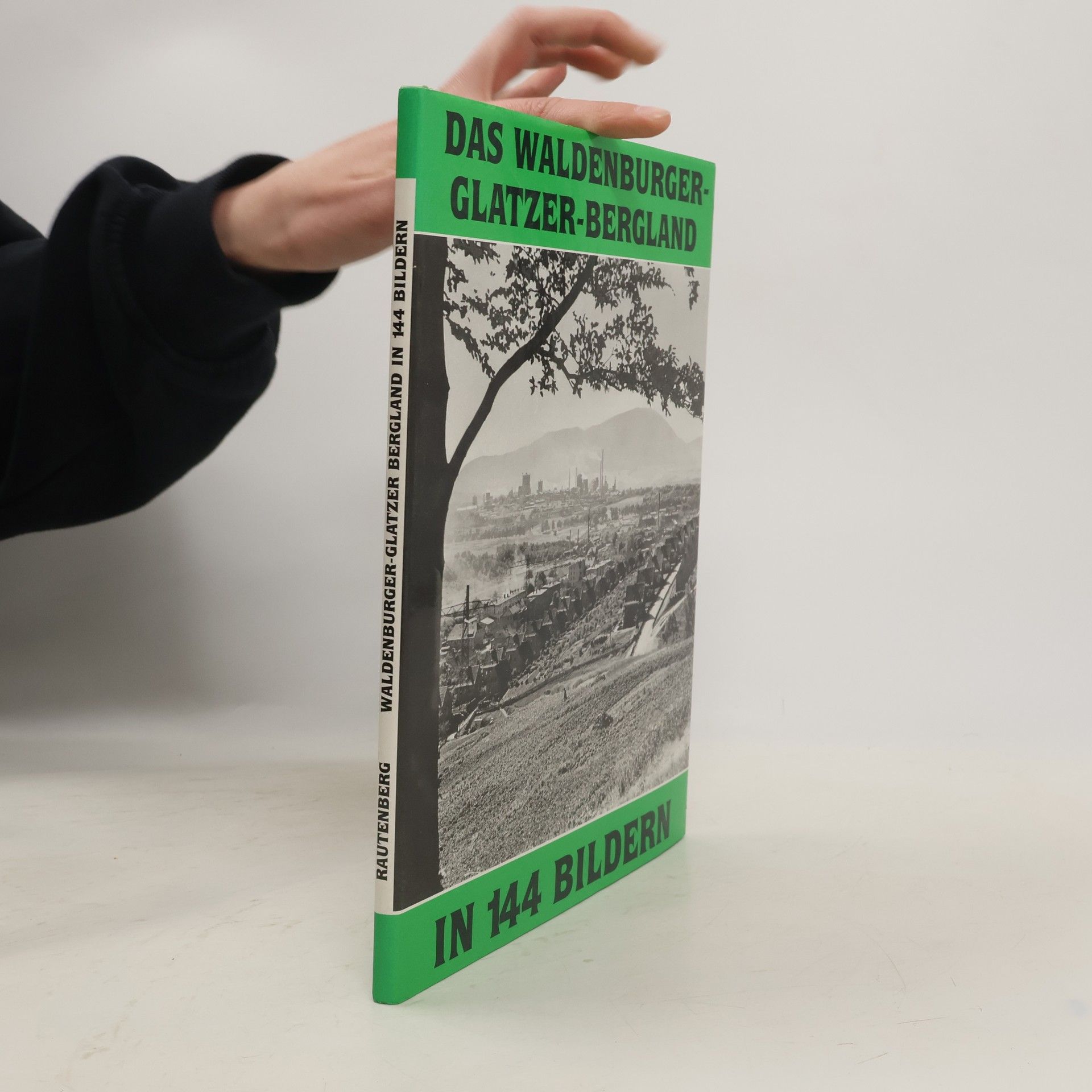 Ernst Birke Das Waldenburger und Glatzer Bergland in 144 Bildern