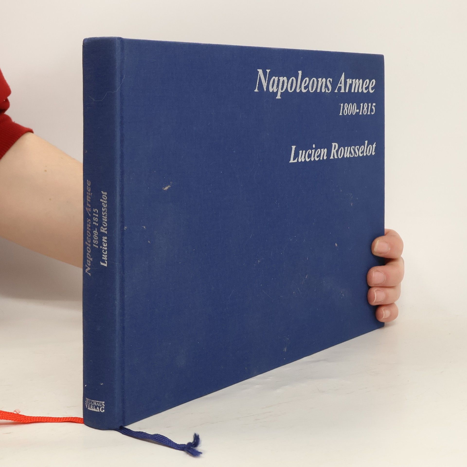 Lucien Rousselot Napoleons Armee 1800 - 1815