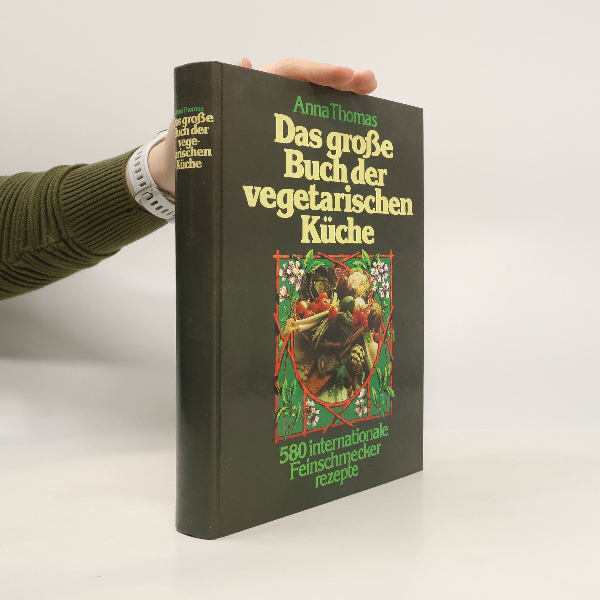 Anna Thomas Das grosse Buch der vegetarischen Küche