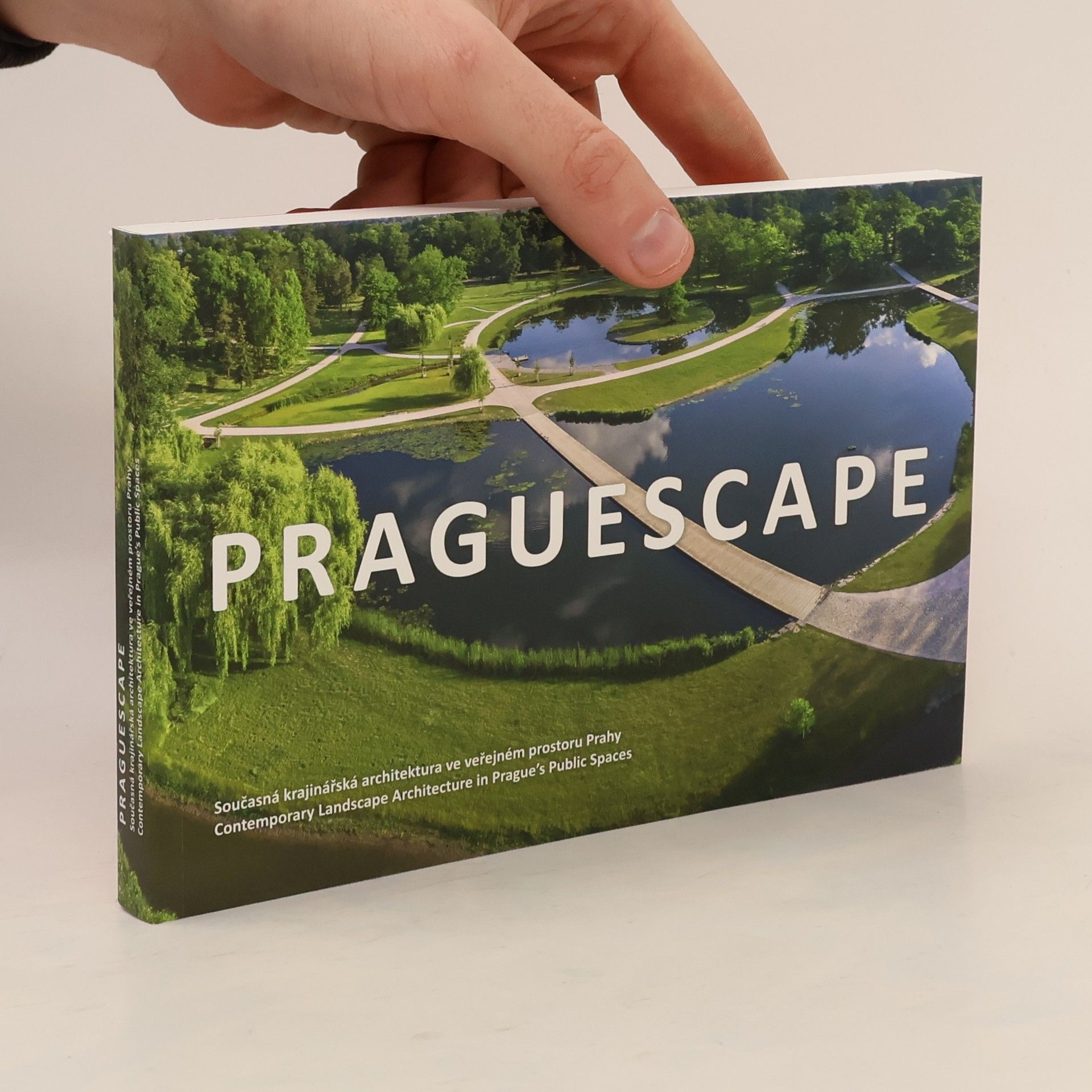 Dan Merta Praguescape: Současná krajinářská architektura ve veřejném prostoru Prahy