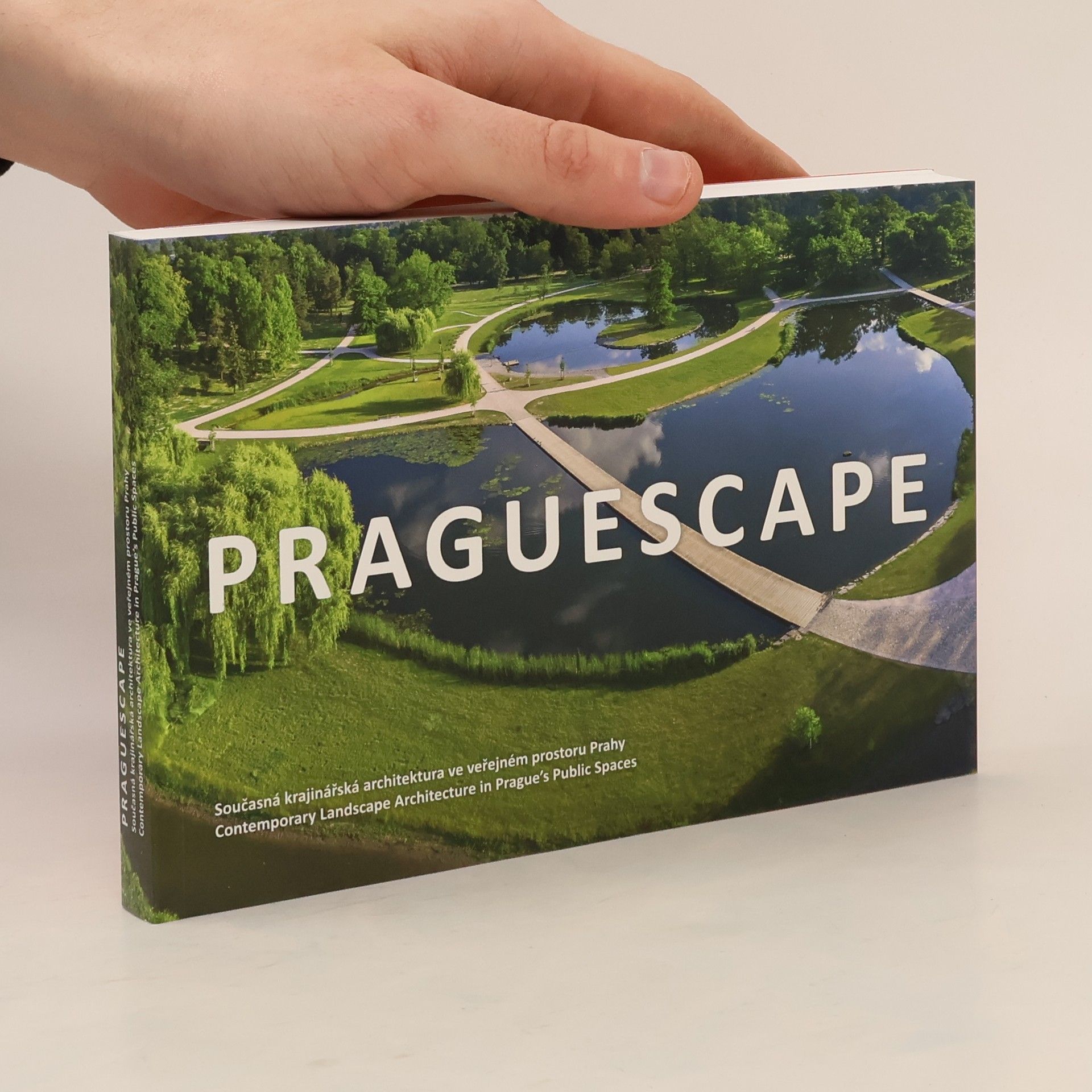 Dan Merta Praguescape: Současná krajinářská architektura ve veřejném prostoru Prahy