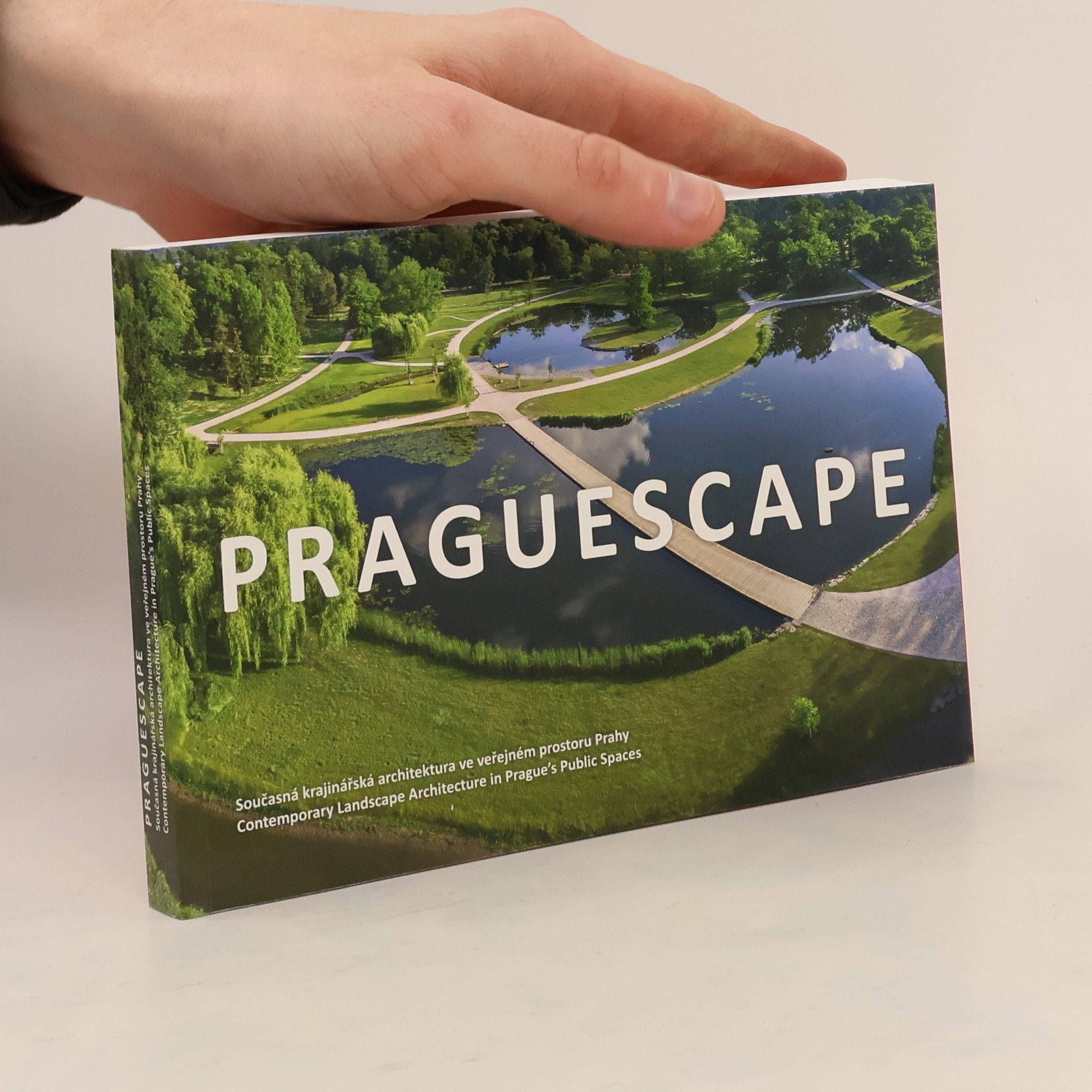 Jakub Hepp Praguescape: Současná krajinářská architektura ve veřejném prostoru Prahy