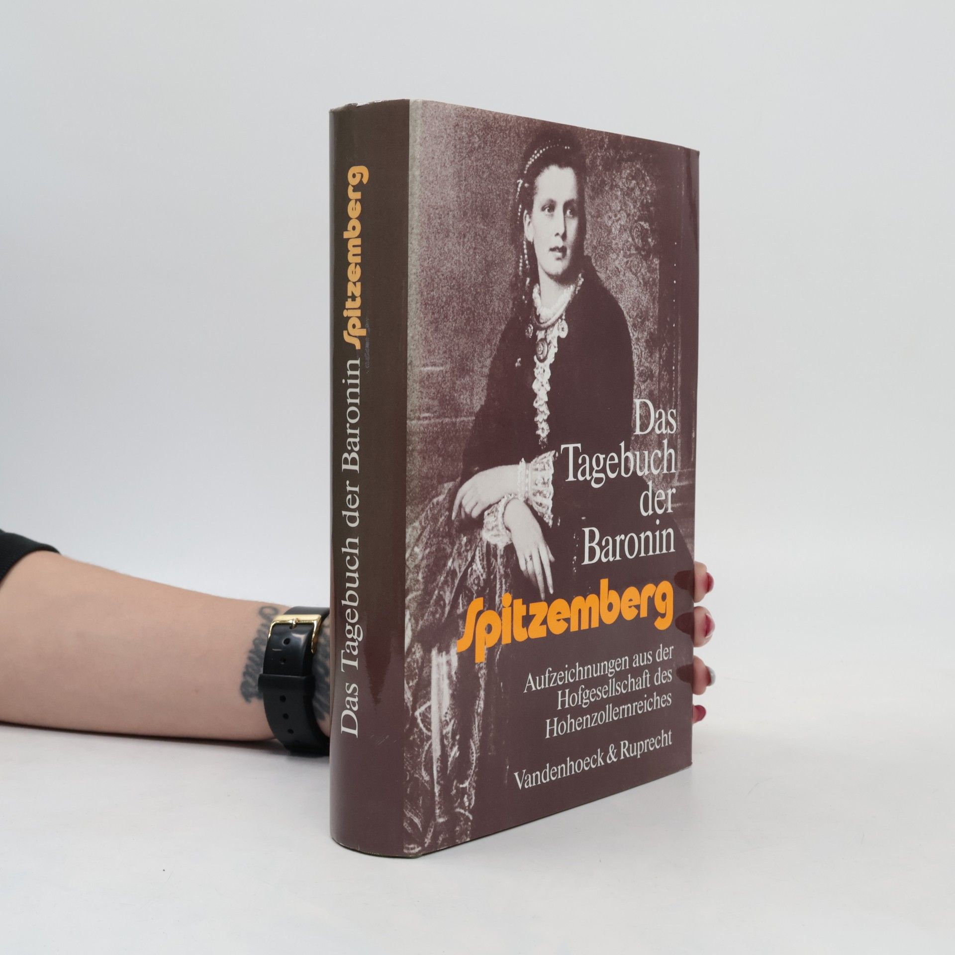 Hildegard von Spitzemberg Das Tagebuch der Baronin Spitzemberg, geb. Freiin v. Varnbüler