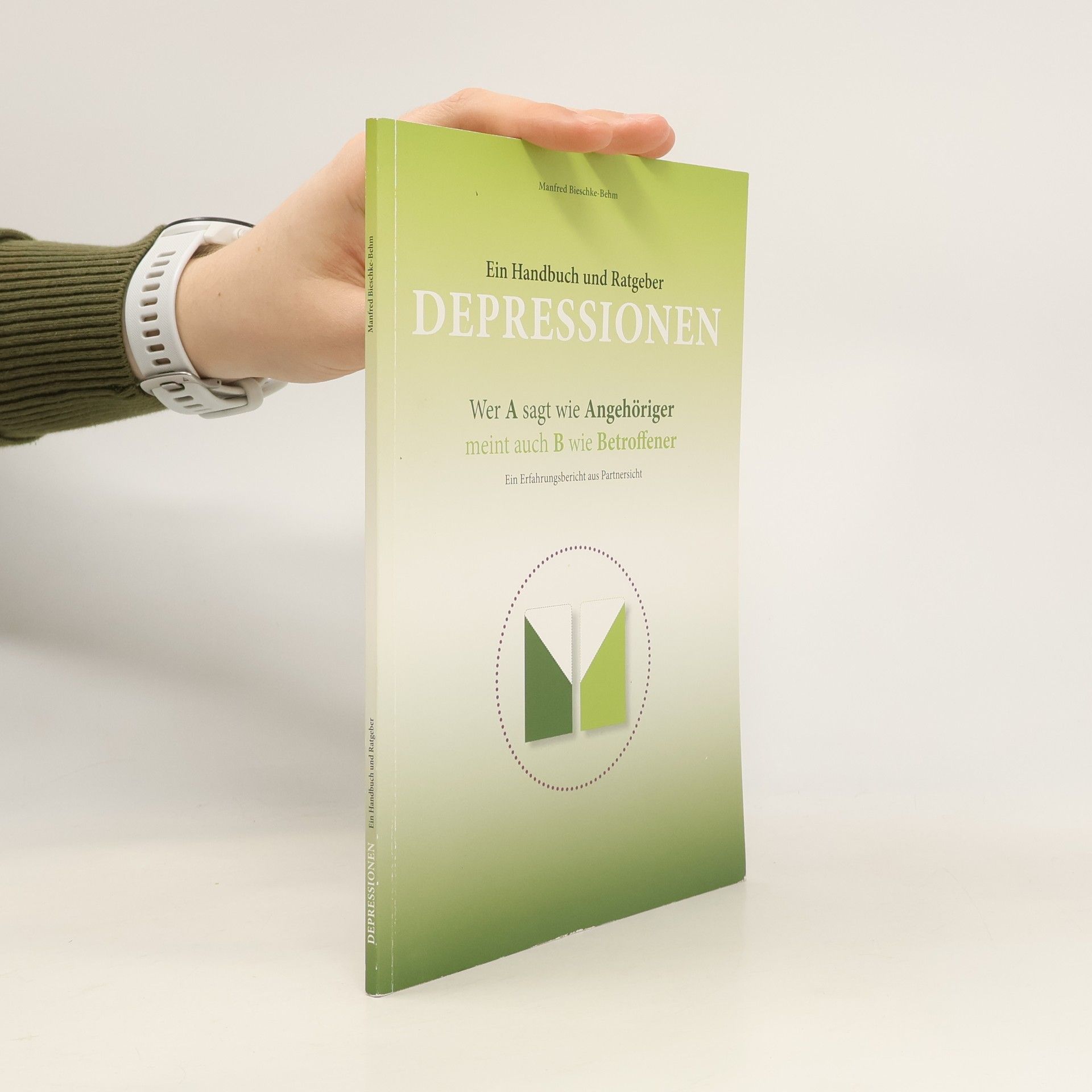 Manfred Bieschke-Behm Depressionen: Ein Handbuch und Ratgeber