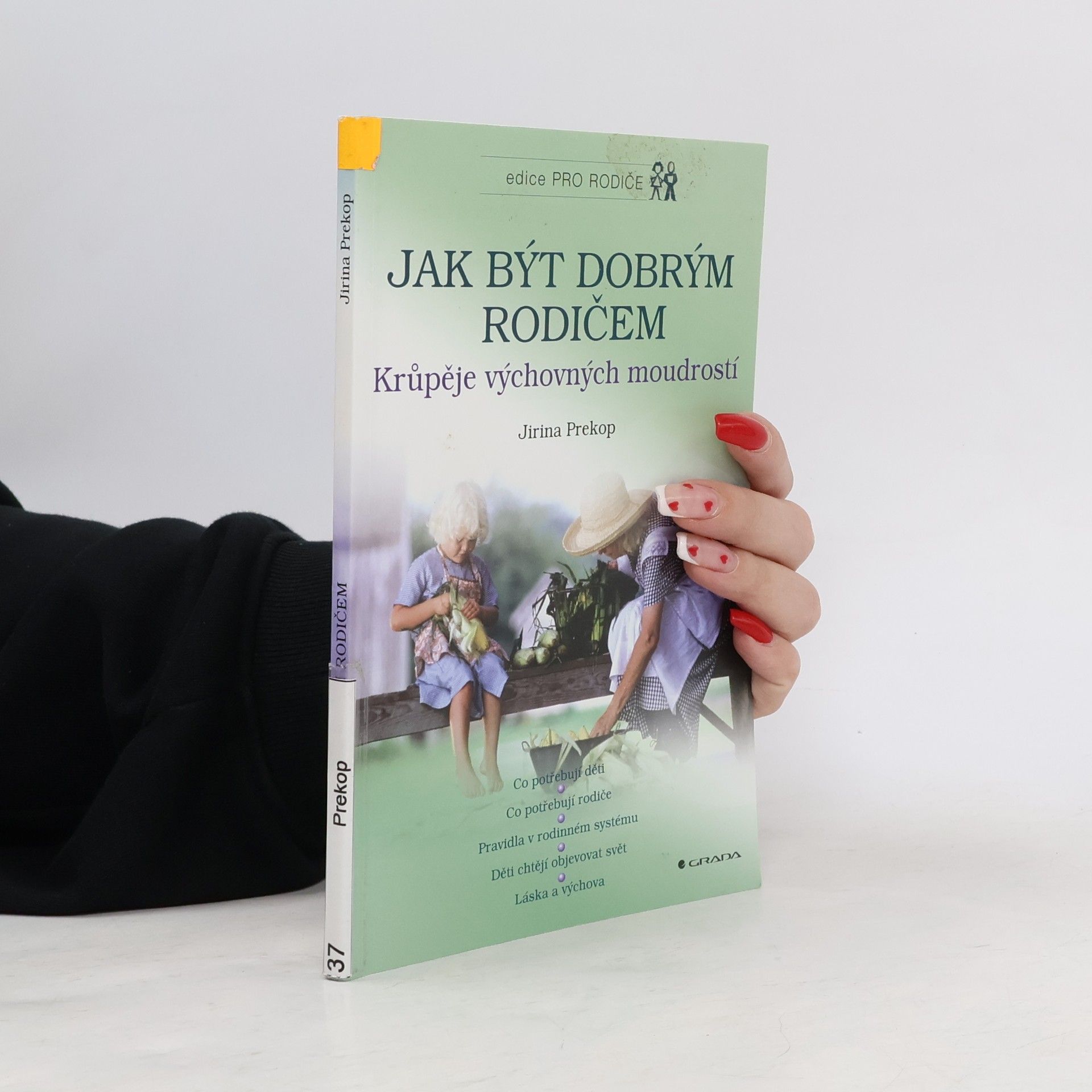 Jirina Prekop Jak být dobrým rodičem. Krůpěje výchovných moudrostí.