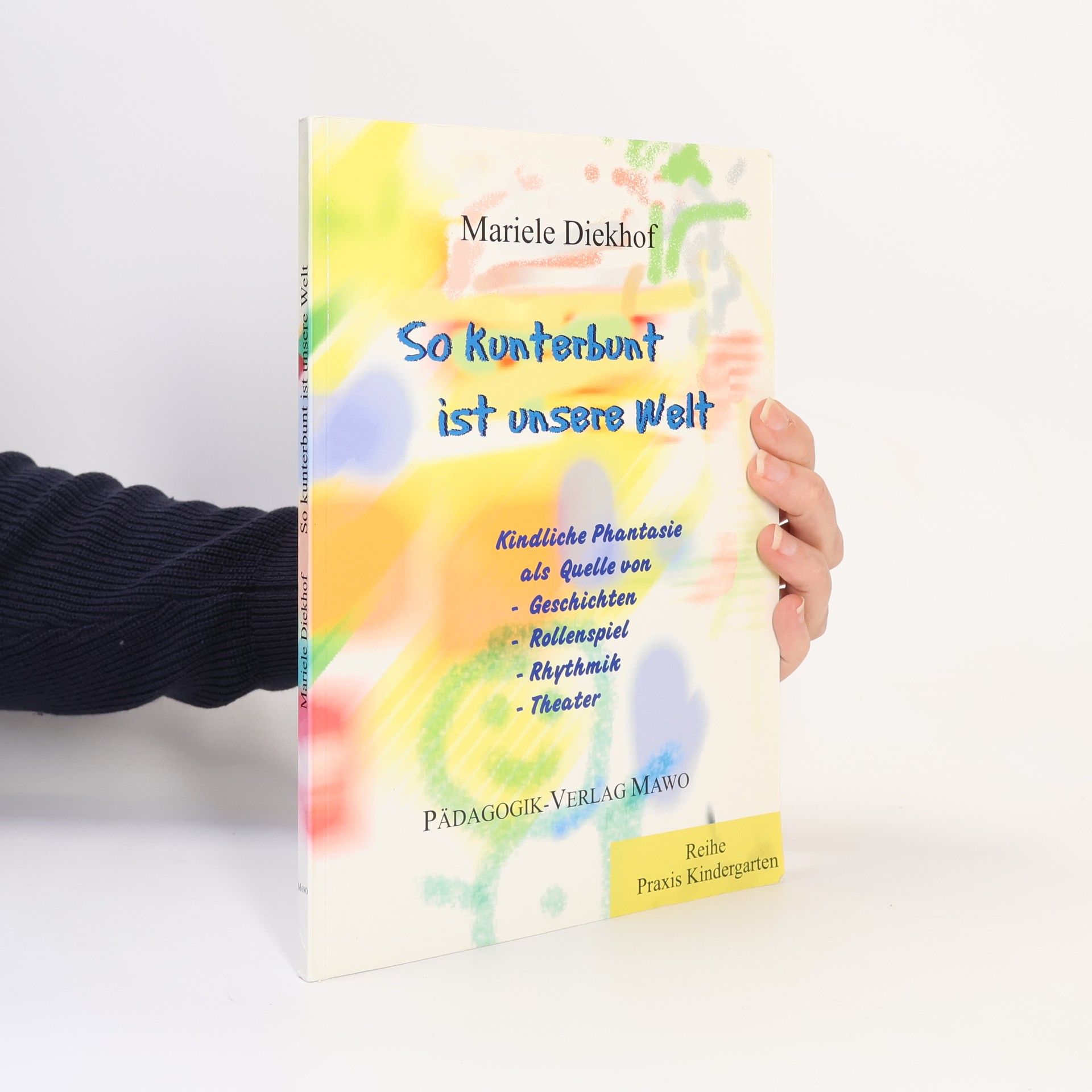 Mariele Diekhof So kunterbunt ist unsere Welt