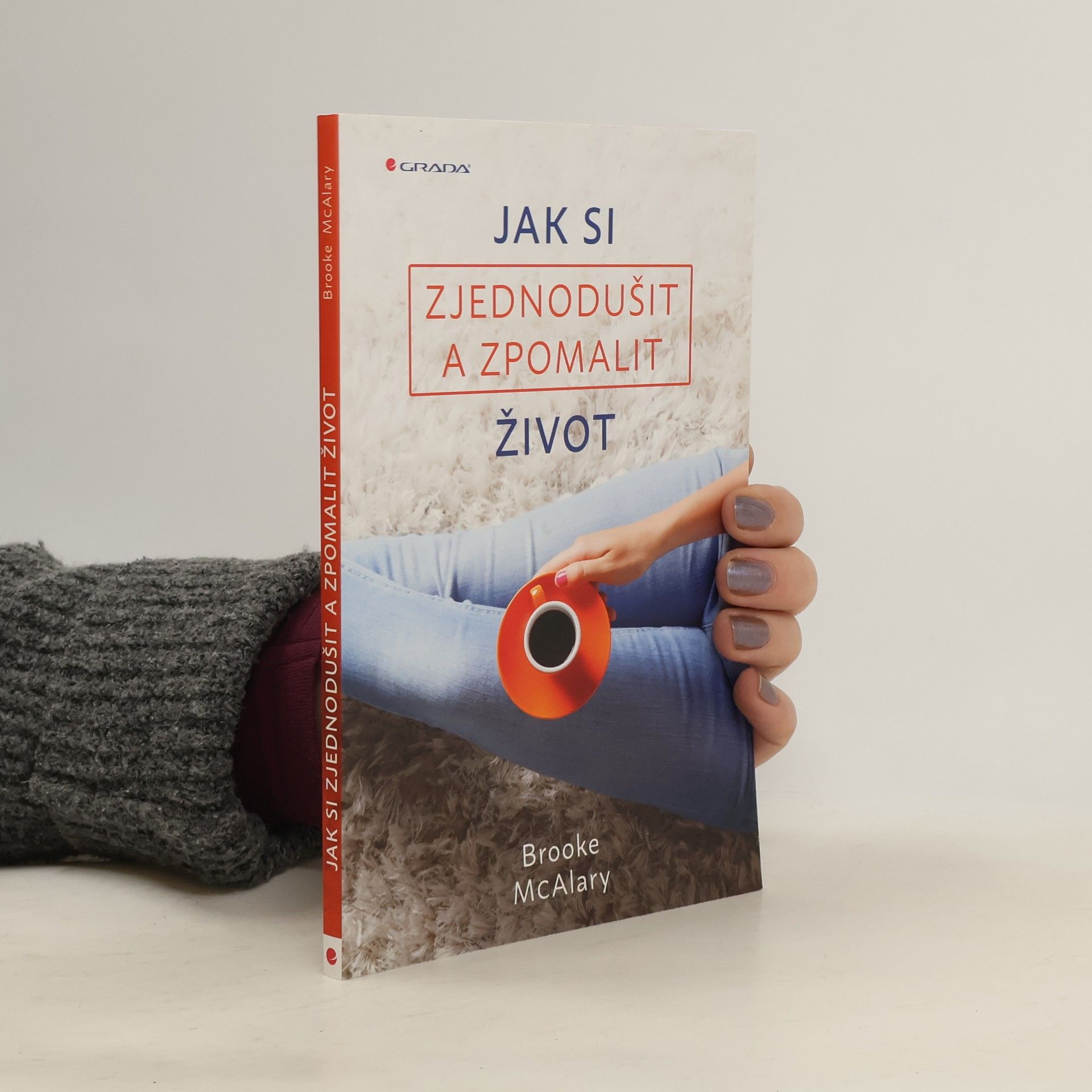 Brooke McAlary Jak si zjednodušit a zpomalit život