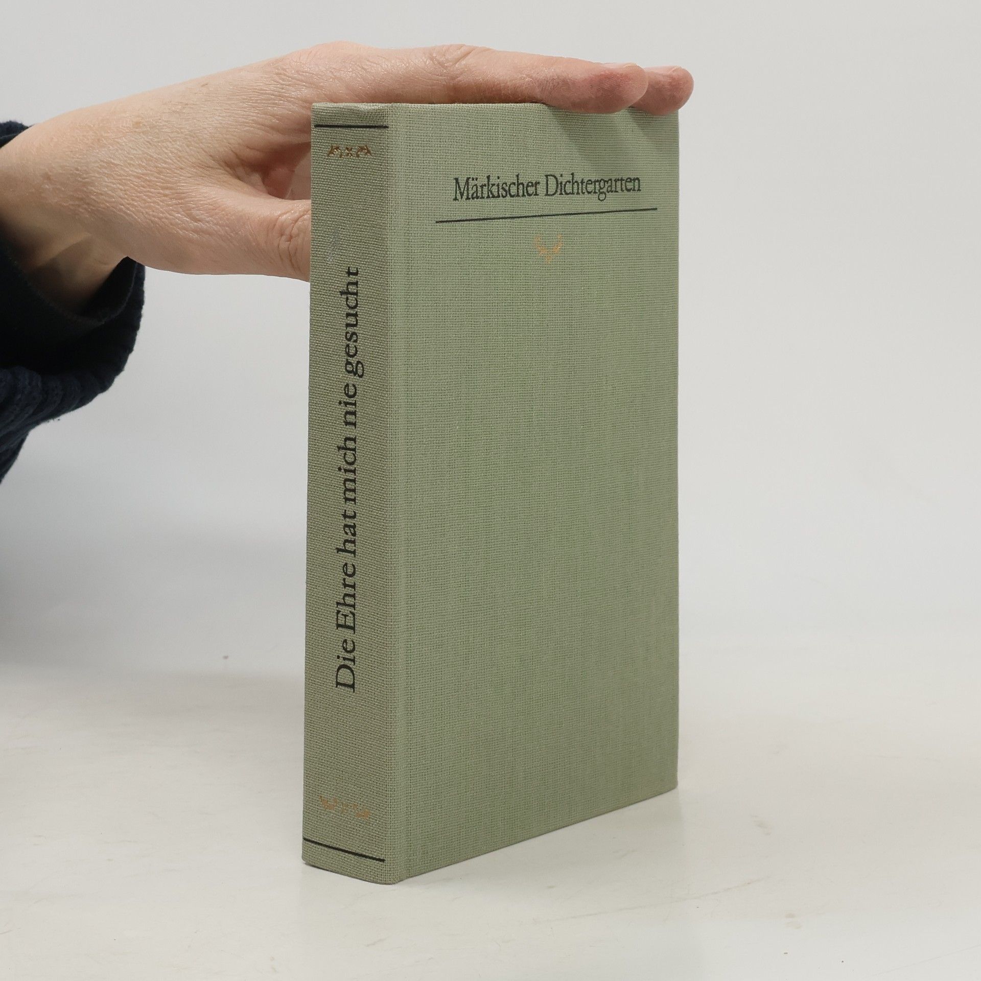 Kolektiv autorů Märkischer Dichtergarten. Die Ehre hat mich nie gesucht