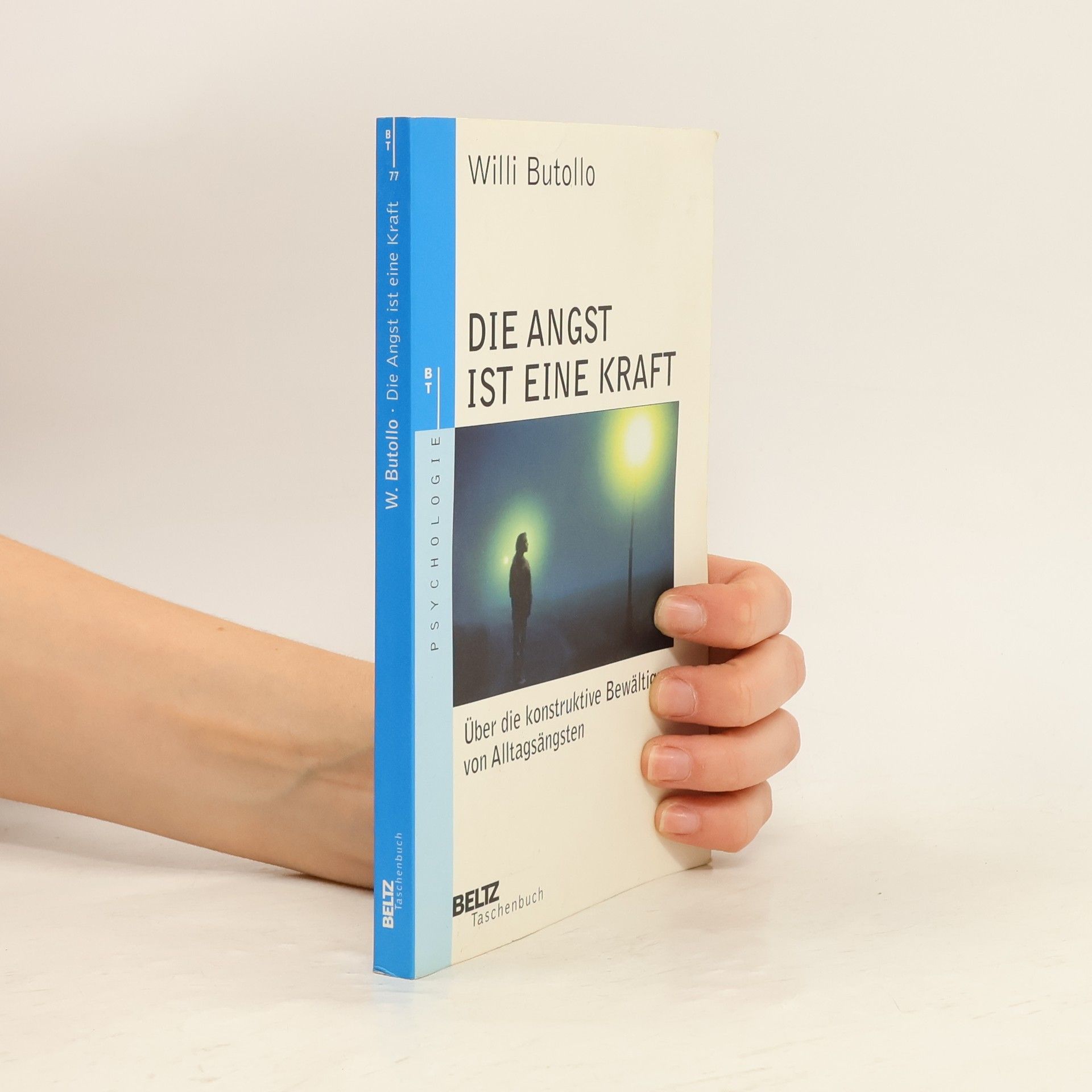 Willi Butollo Beltz Taschenbuch - 77: Die Angst ist eine Kraft