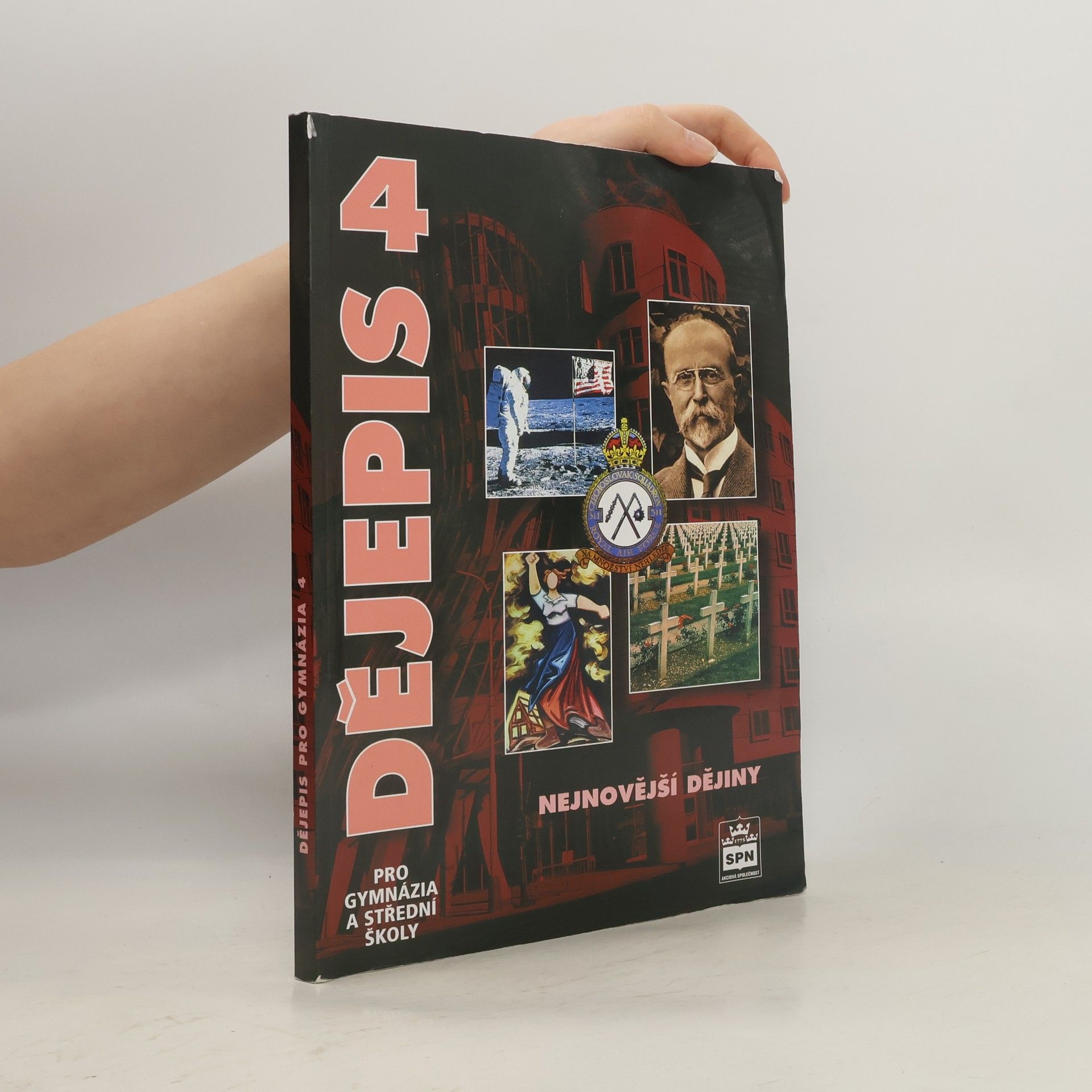 Kolektiv autorů Dějepis pro gymnázia a střední školy. 4 - Nejnovější dějiny