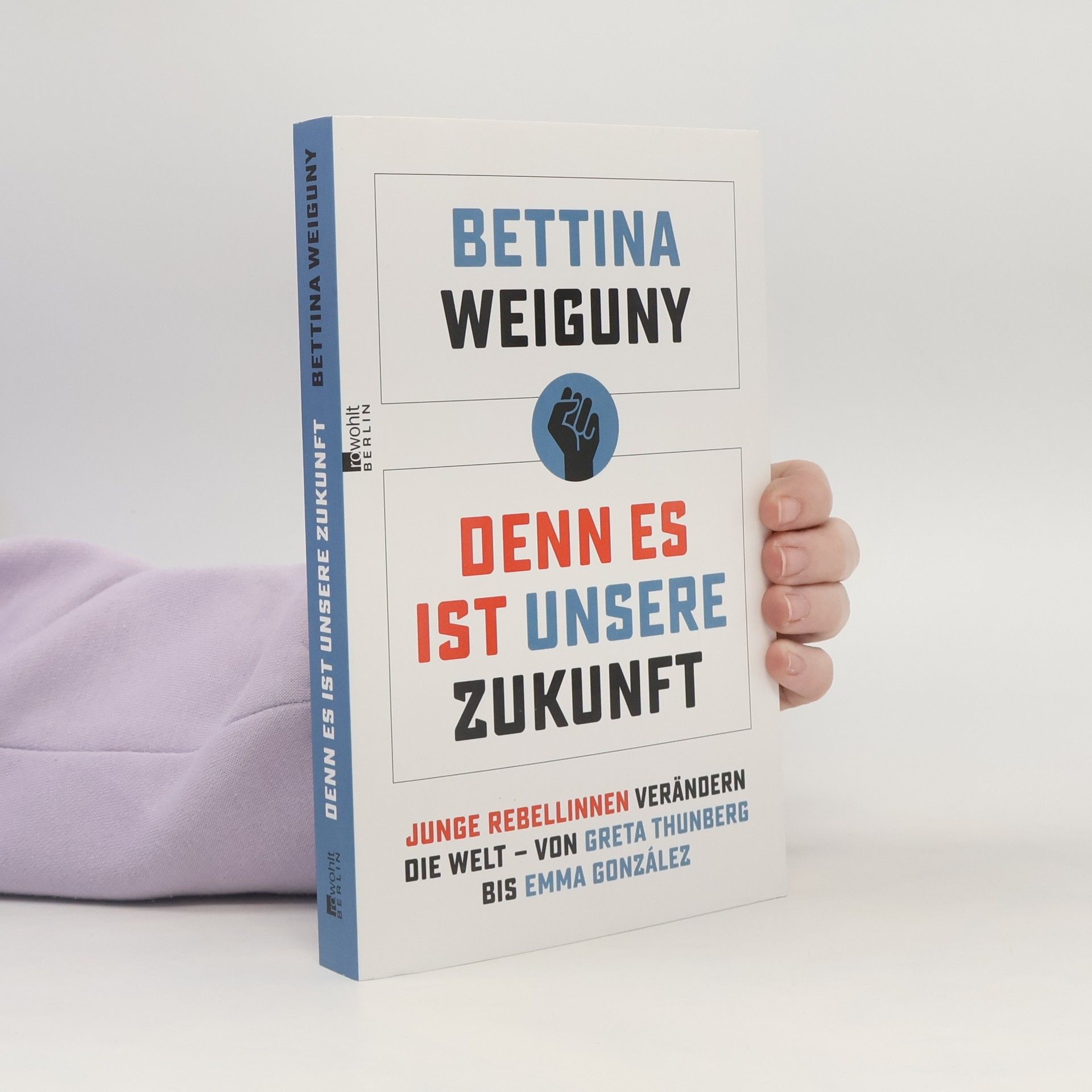 Bettina Weiguny Denn es ist unsere Zukunft