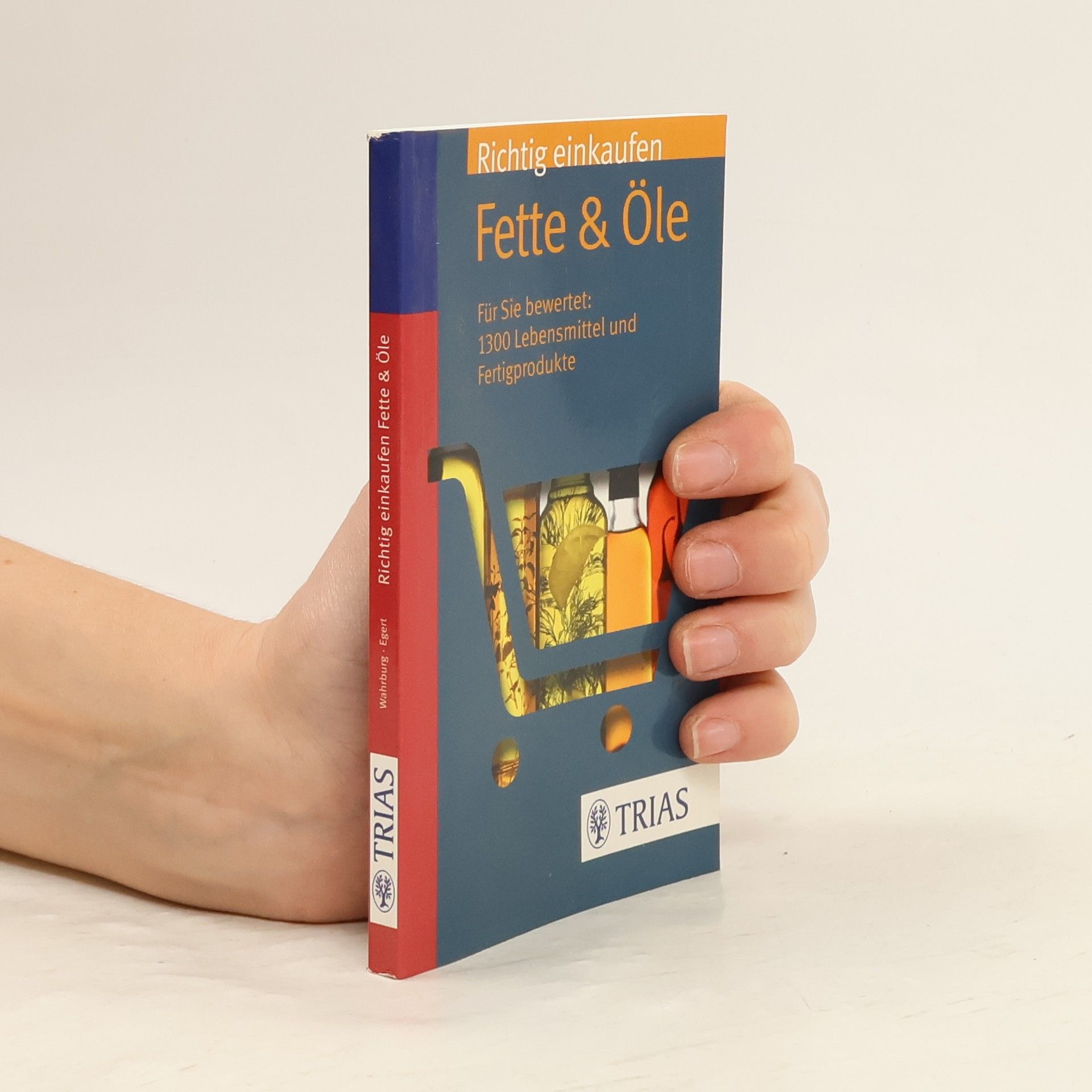 Ursel Wahrburg Richtig einkaufen Fette & Öle