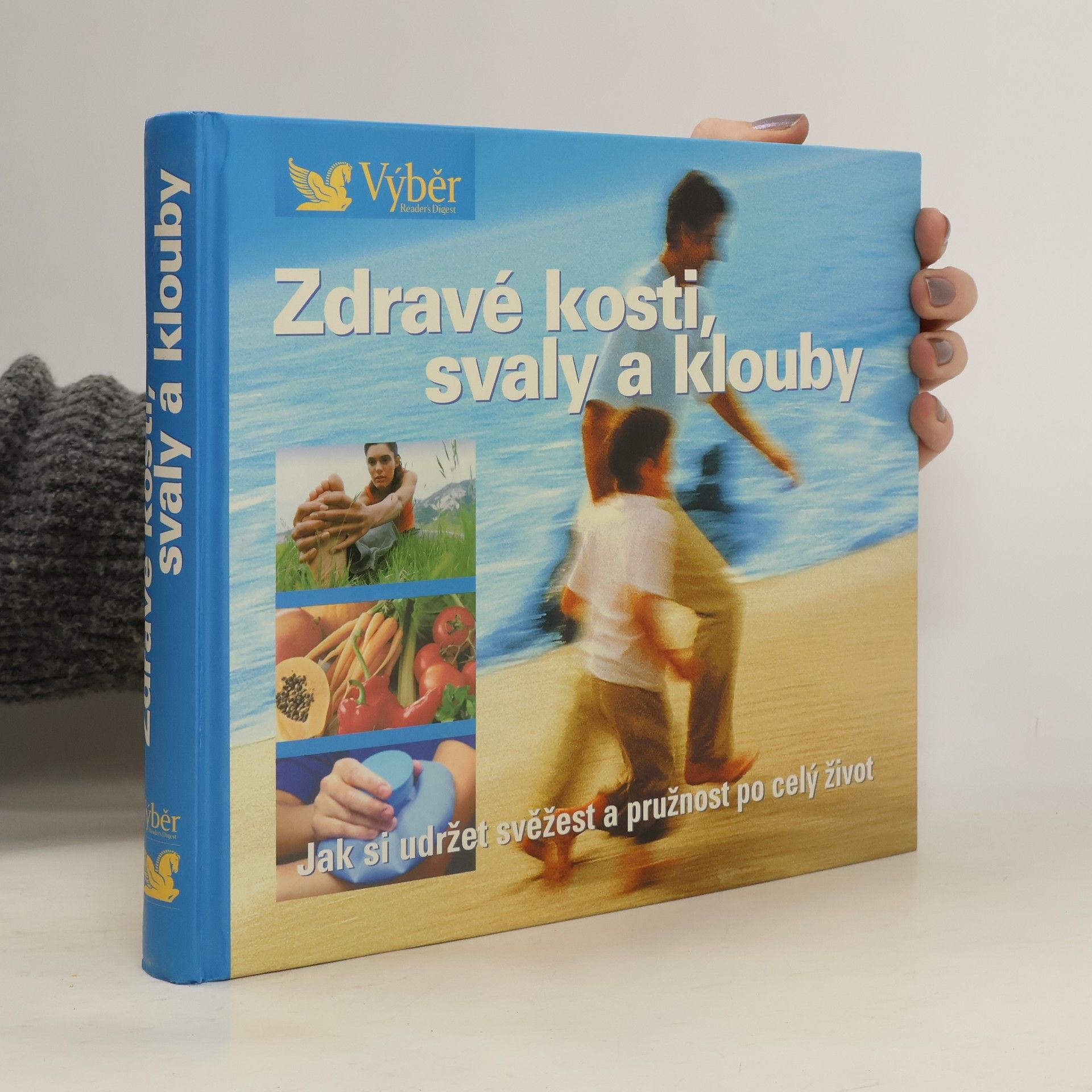 Pavla Blahušová Zdravé kosti, svaly a klouby. Návod, jak zůstat po celý život pohyblivý a čilý