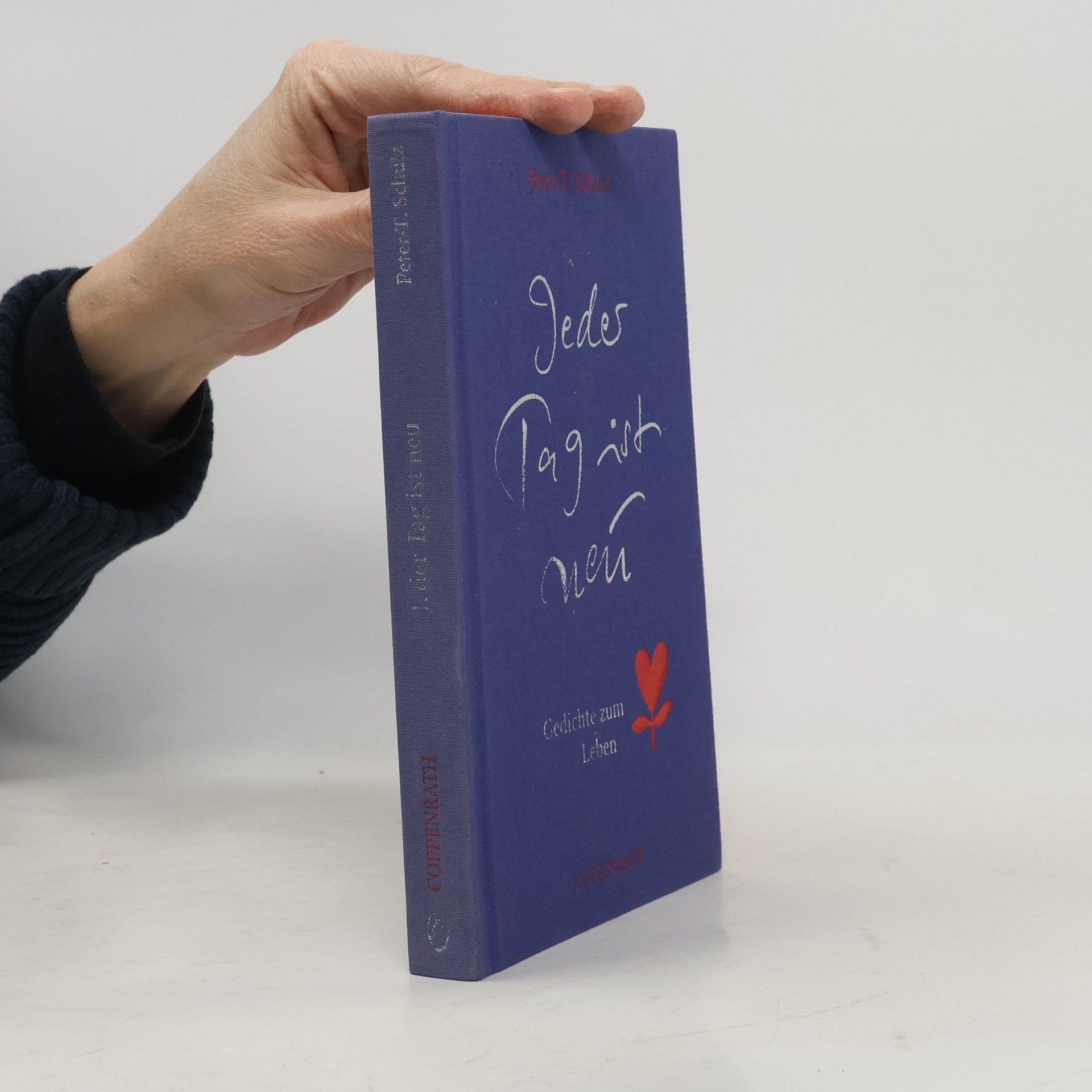 Peter-T. Schulz Jeder Tag ist neu. Gedichte zum Leben