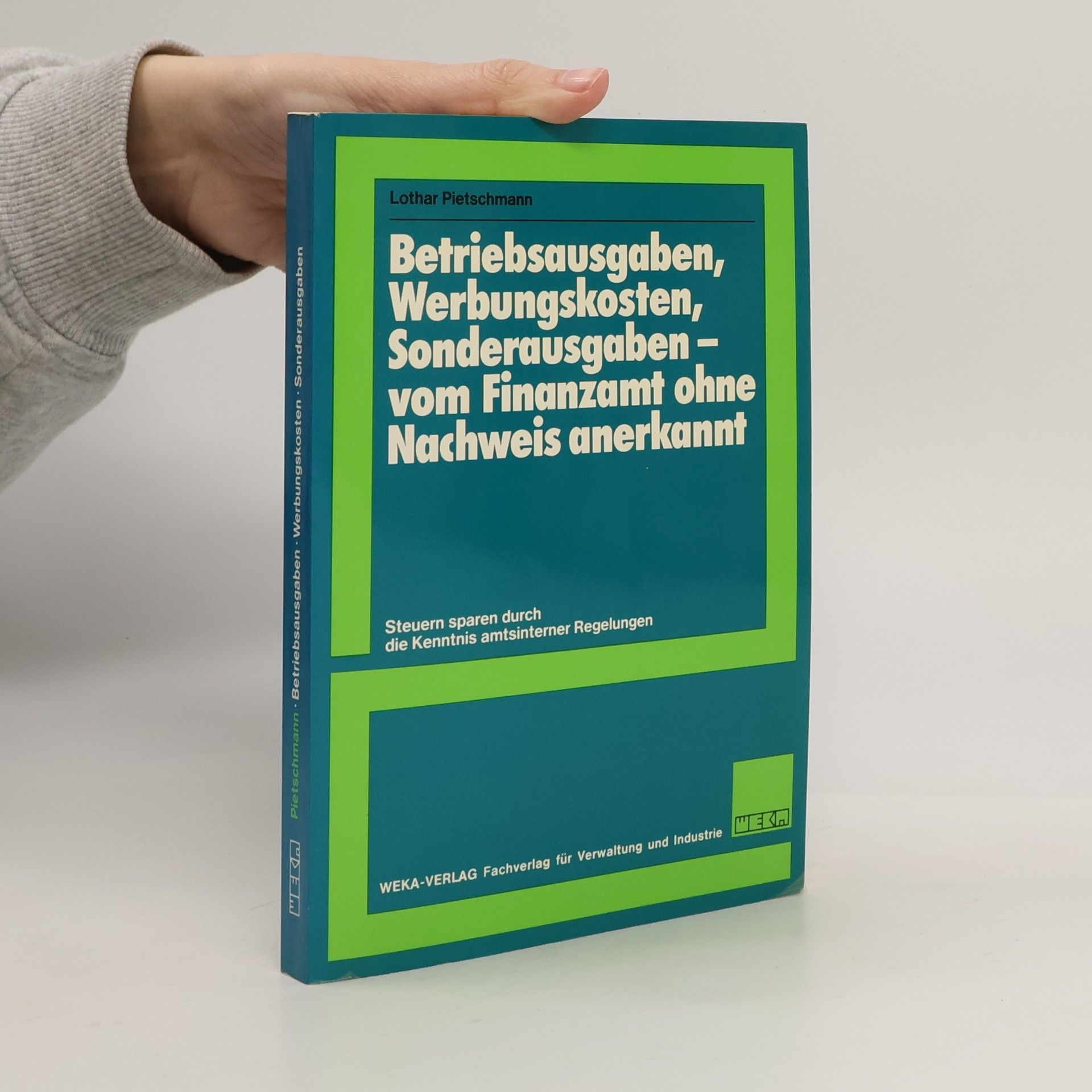 Lothar Pietschmann Betriebsausgaben, Werbungskosten, Sonderausgaben - vom Finanzamt ohne Nachweis anerkannt