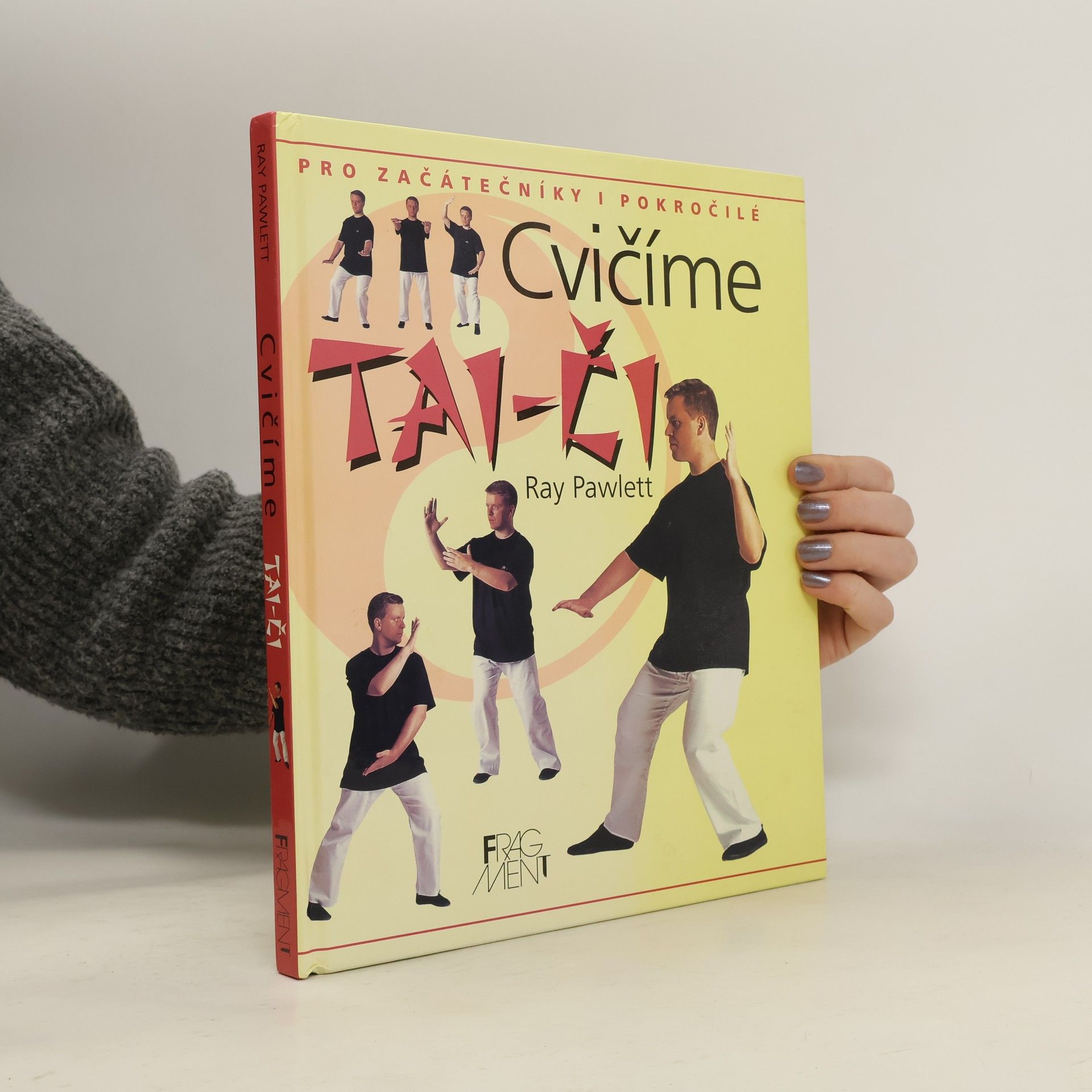 Raymond Pawlett Cvičíme tai-či: Pro začátečníky i pokročilé