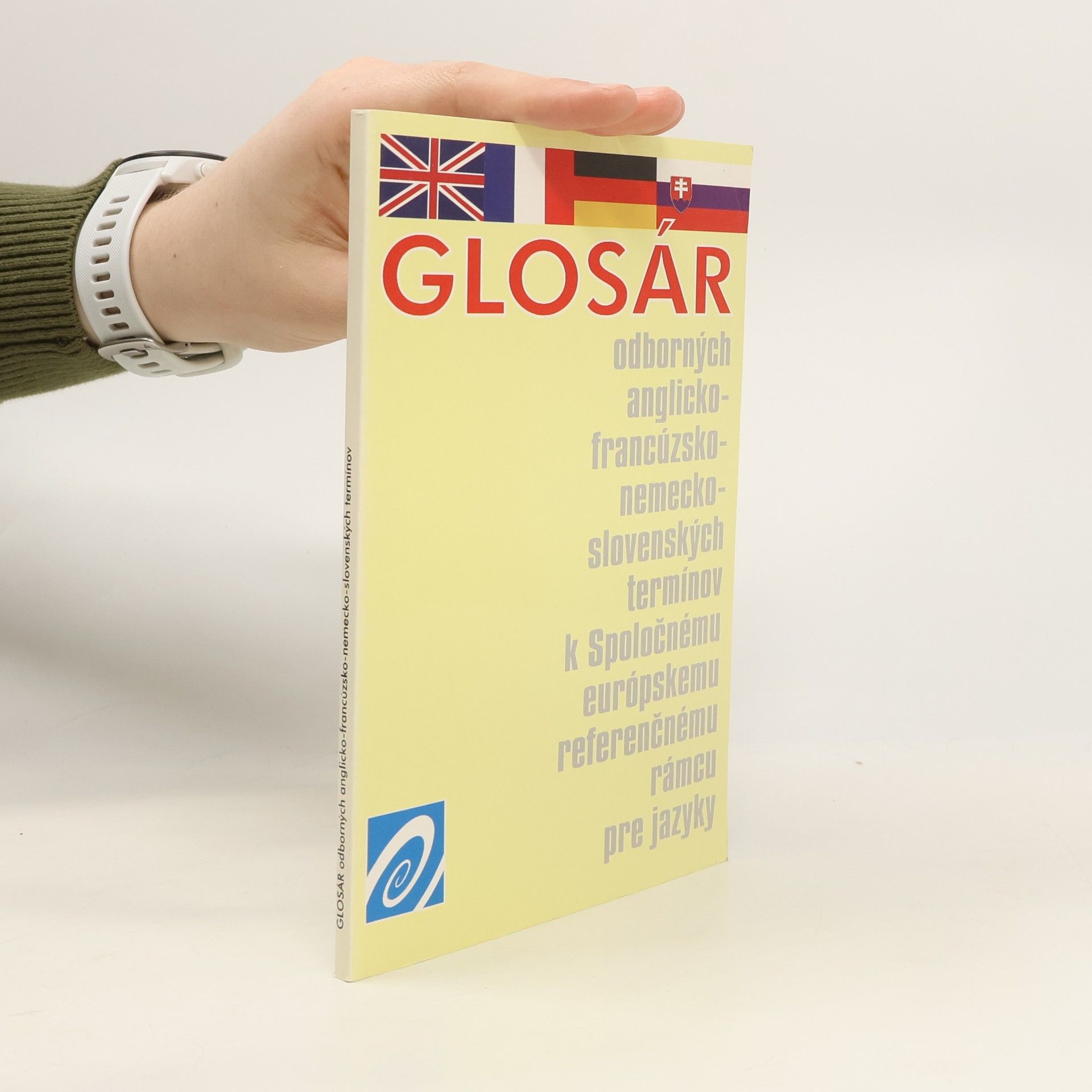 Auteurscollectief Glosár odborných anglicko-francúzsko-nemecko.slovenských termínov k Spoločnému európskemu referenčnému rámcu pre jazyky