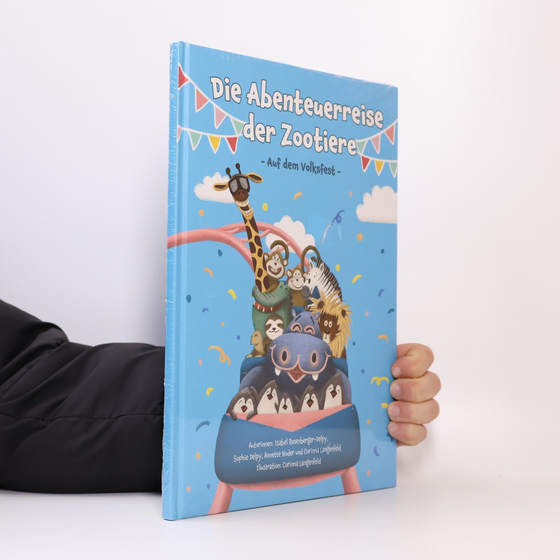 Isabel Rosenberger-Delpy Die Abenteuerreise der Zootiere. Auf dem Volksfest