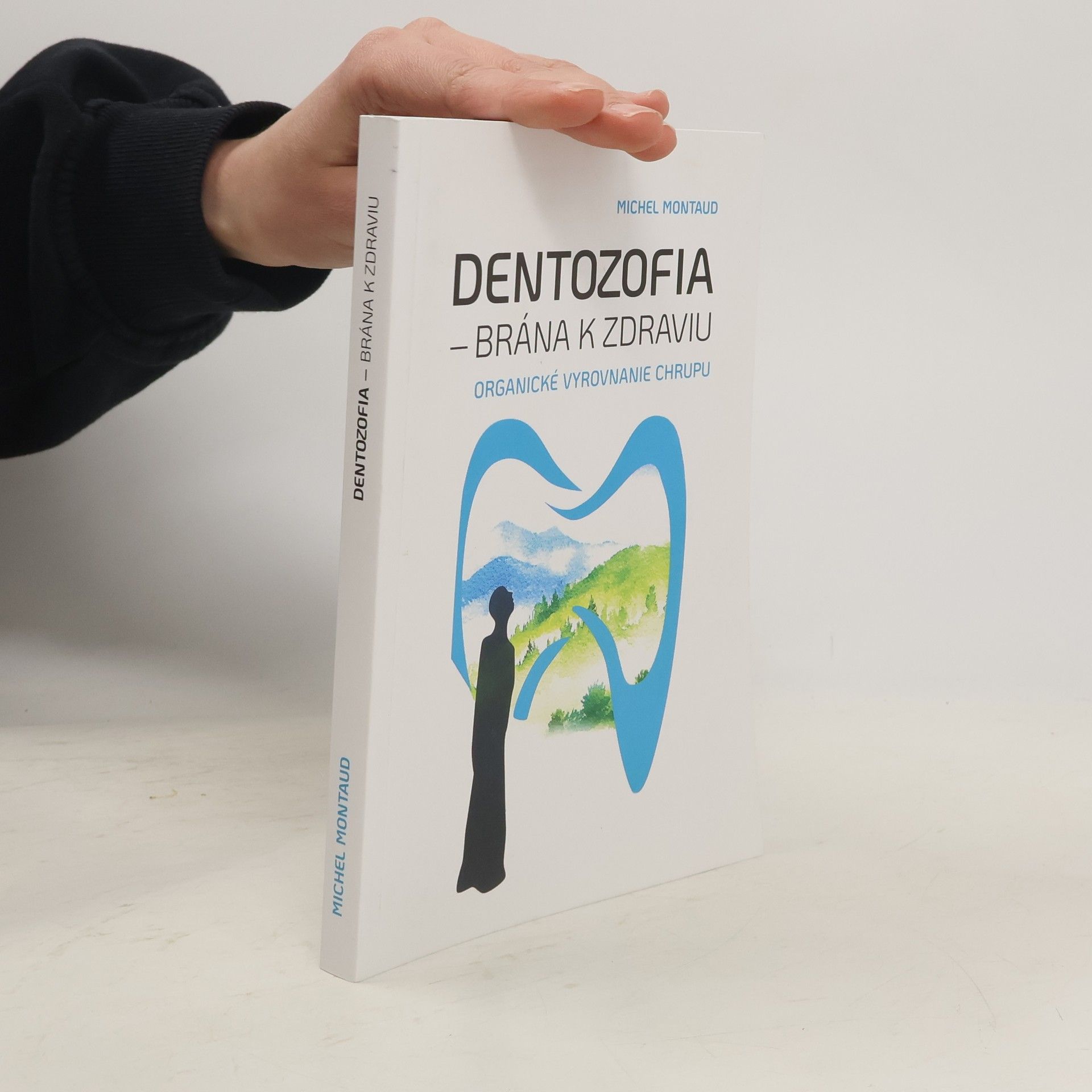 Michel Montaud Dentozofia – Brána k zdraviu